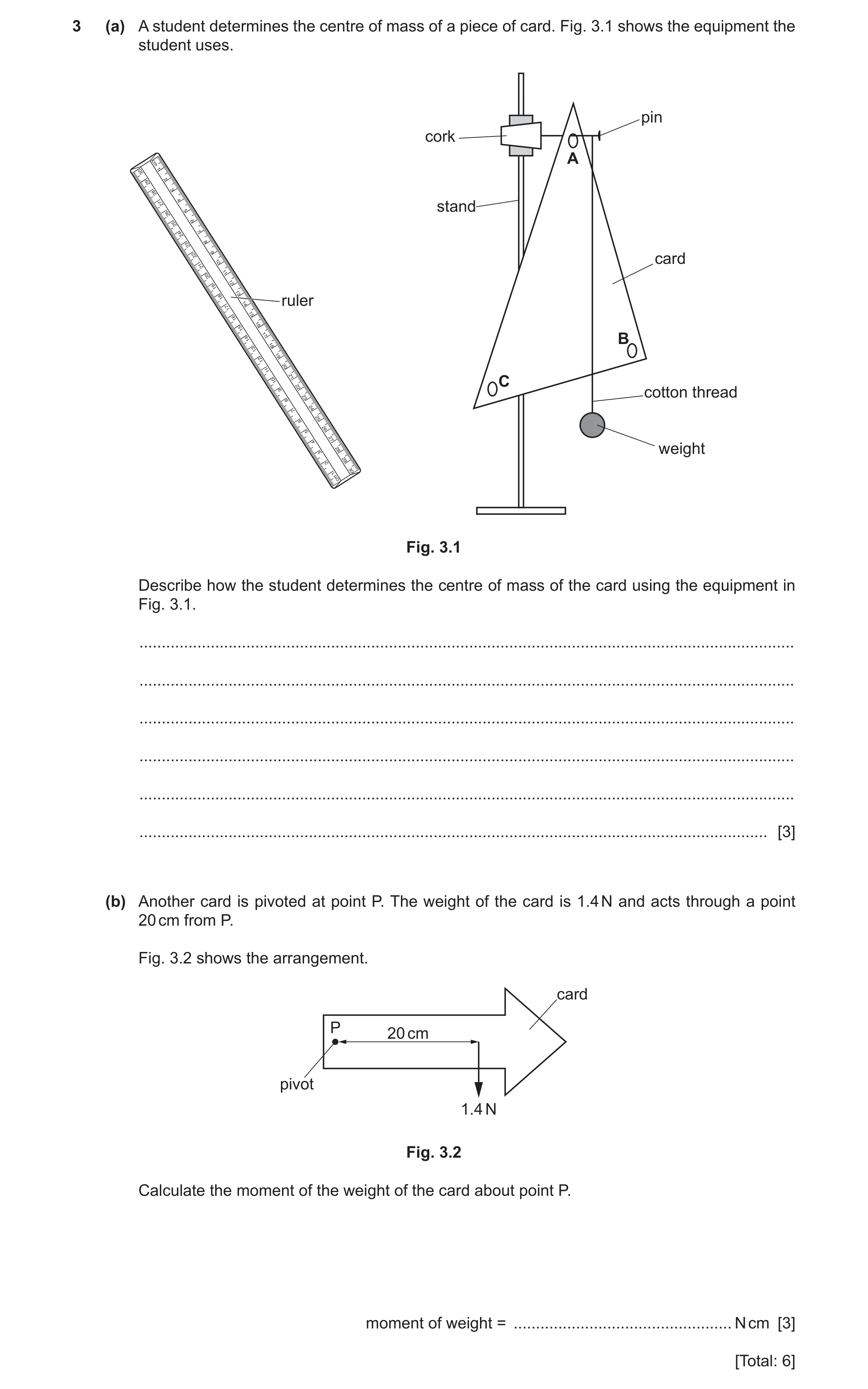 Question 41: (a) A student determines the centre of mass of a piece of card. Fig. 3.1 shows the equipment the student uses. pin cork A stand card ruler …