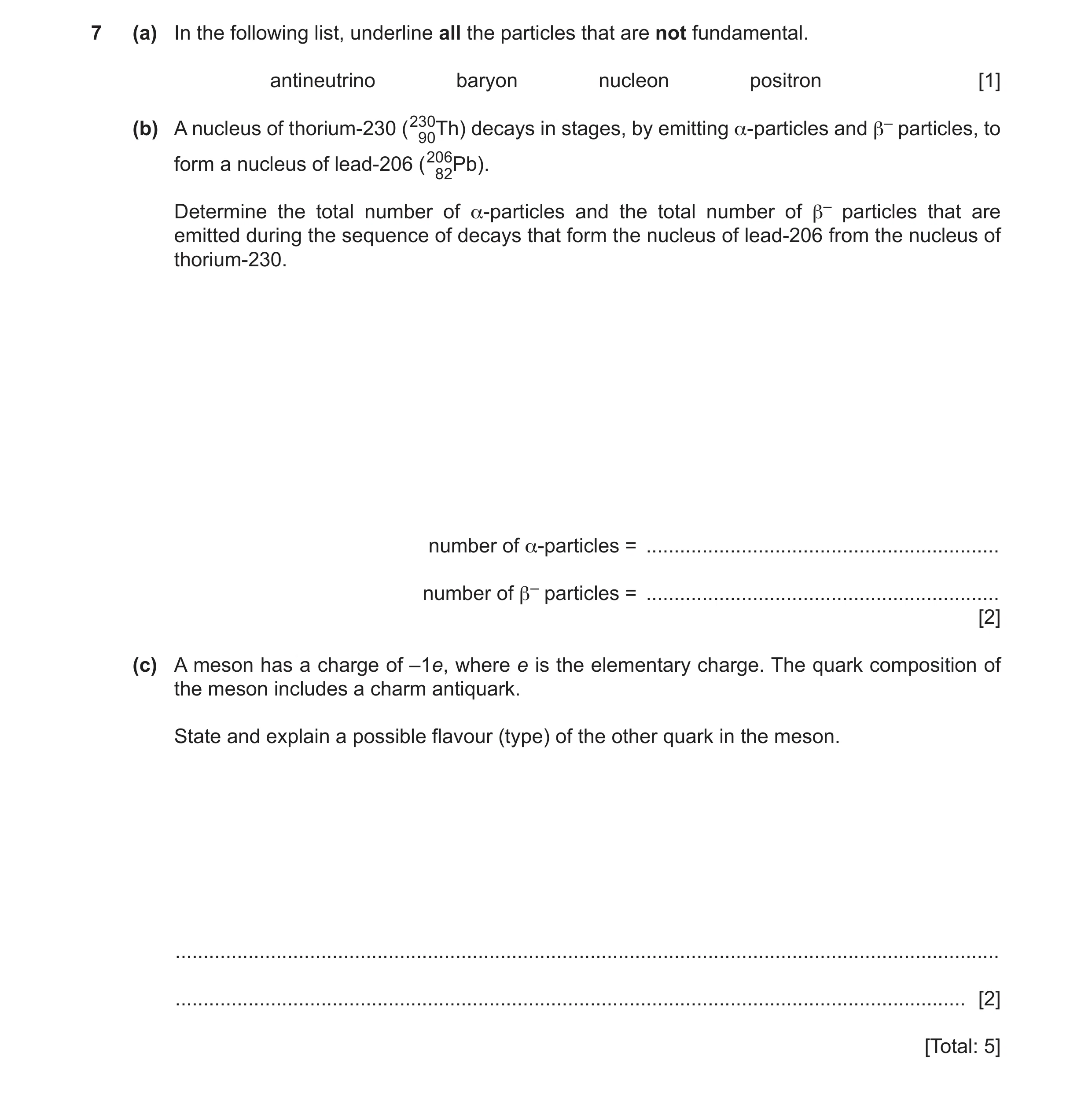 Question 58: (a) In the following list, underline all the particles that are not fundamental. antineutrino baryon nucleon positron [1] (b) A nucleus of …