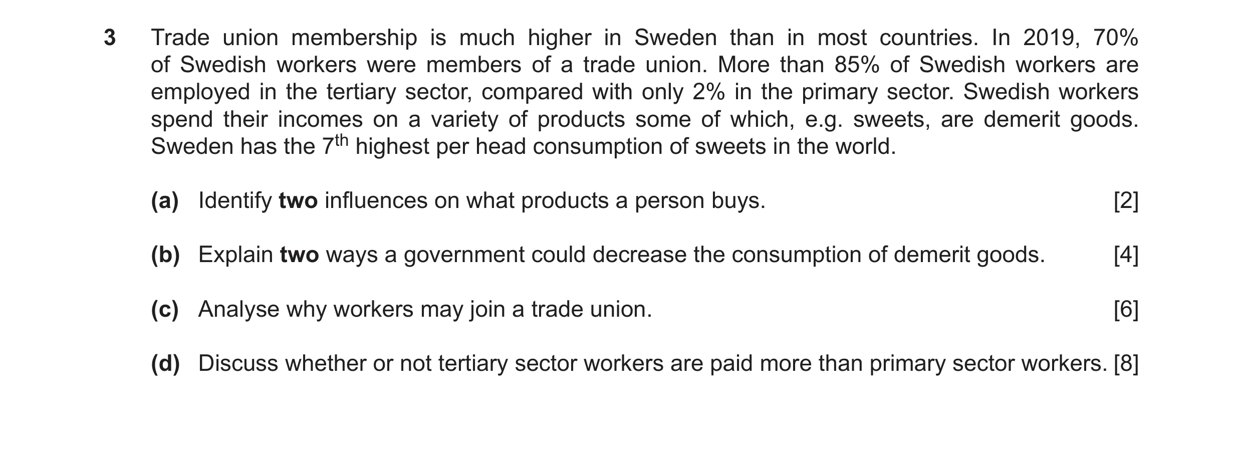 Question 12: Trade union membership is much higher in Sweden than in most countries. In 2019, 70% of Swedish workers were members of a trade union. More…