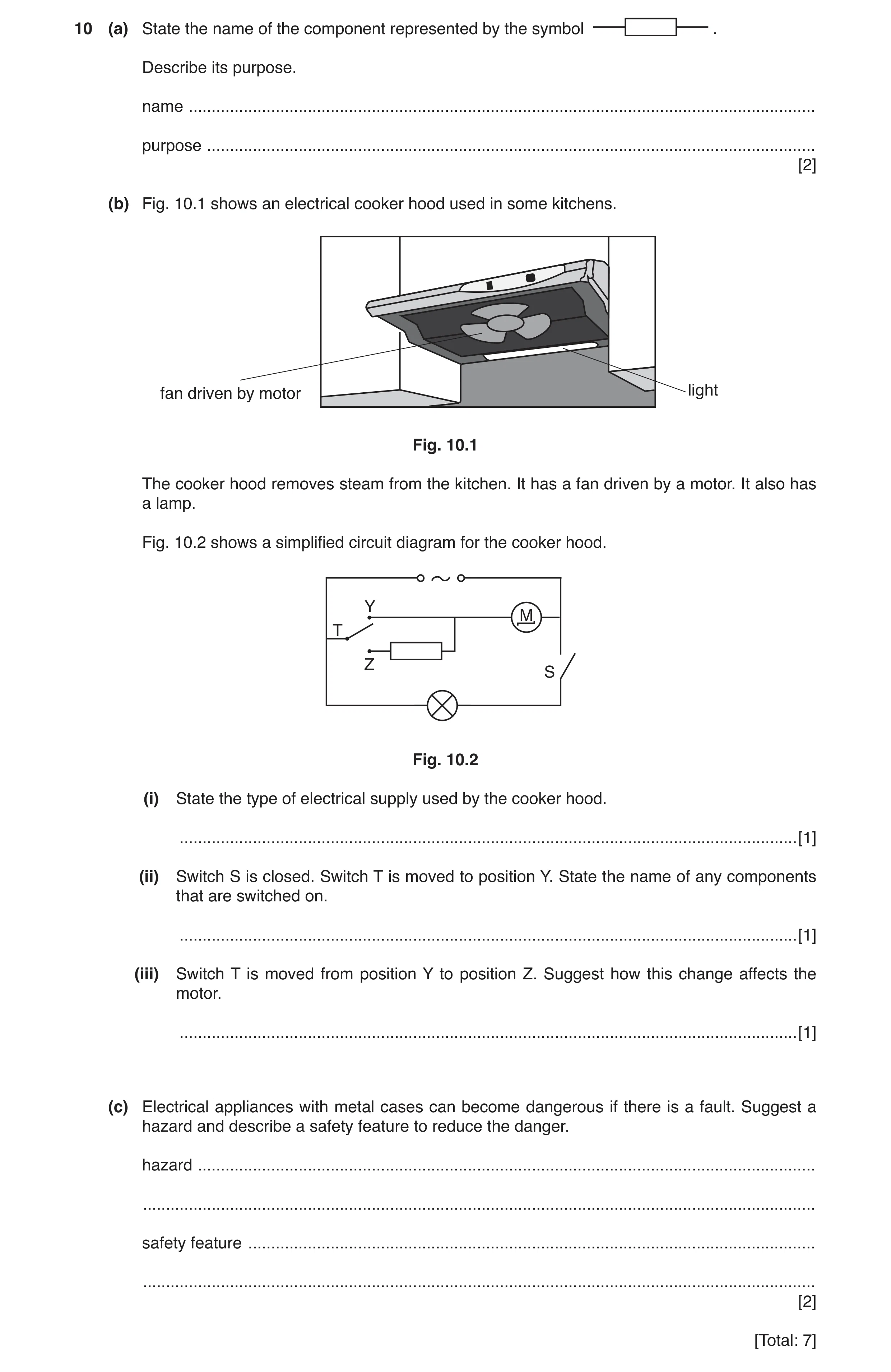 Question 14: (a) State the name of the component represented by the symbol . Describe its purpose. name ................................................…