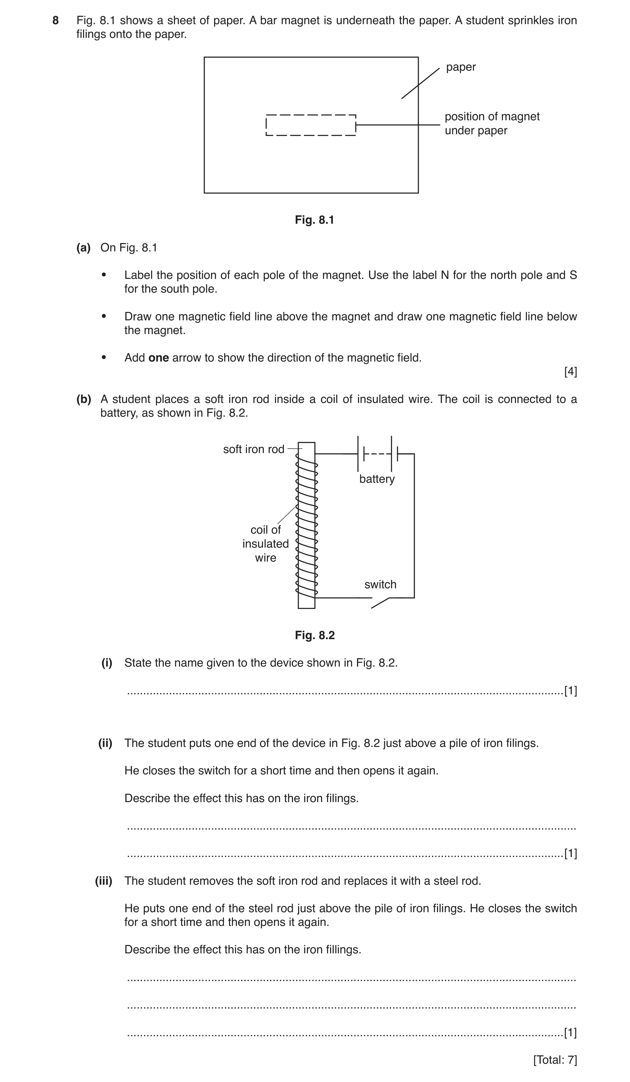 Question 10: Fig. 8.1 shows a sheet of paper. A bar magnet is underneath the paper. A student sprinkles iron filings onto the paper. paper position of m…