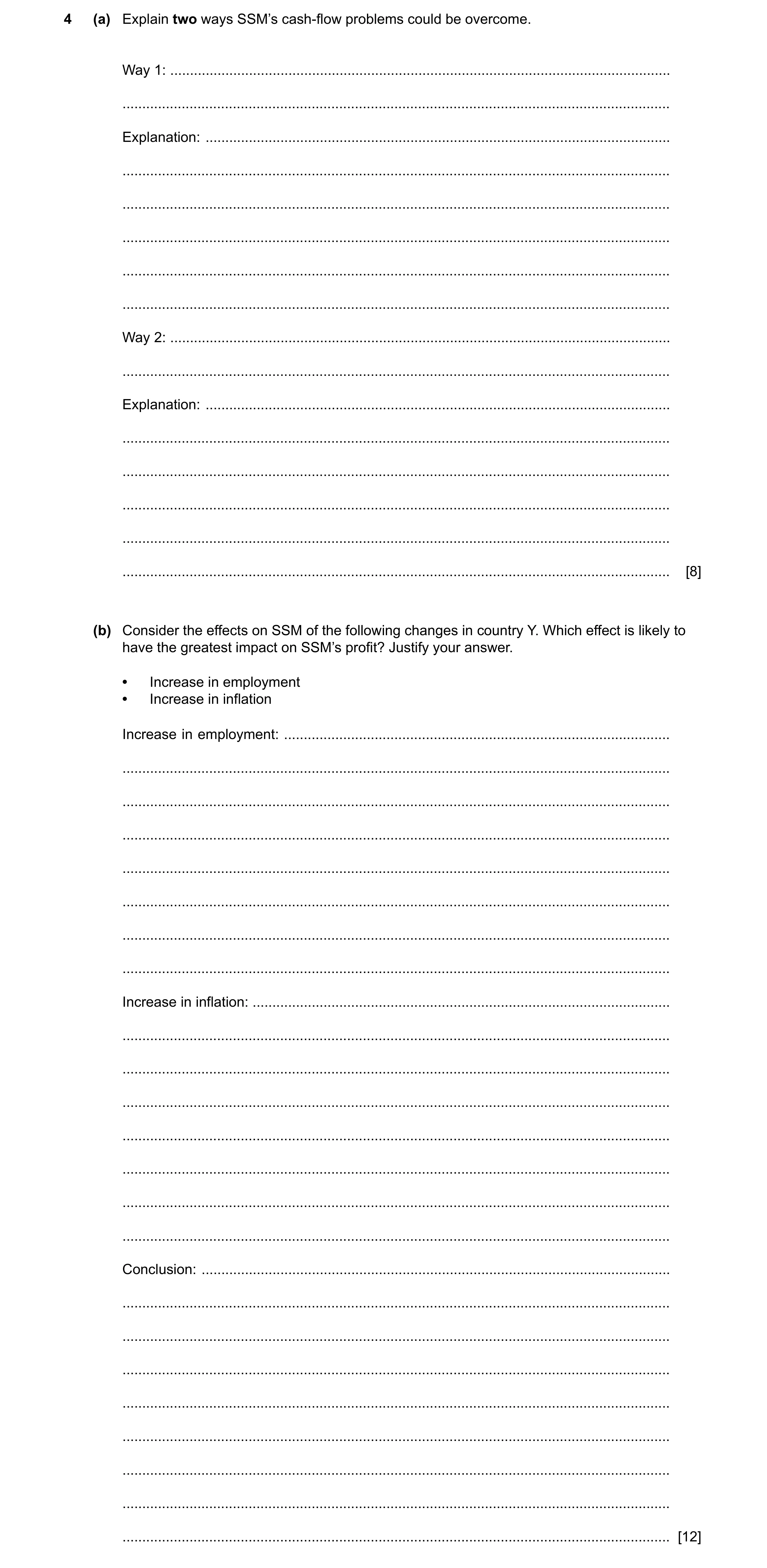 Question 5: (a) Explain two ways SSM’s cash-flow problems could be overcome. Way 1: ...................................................................…