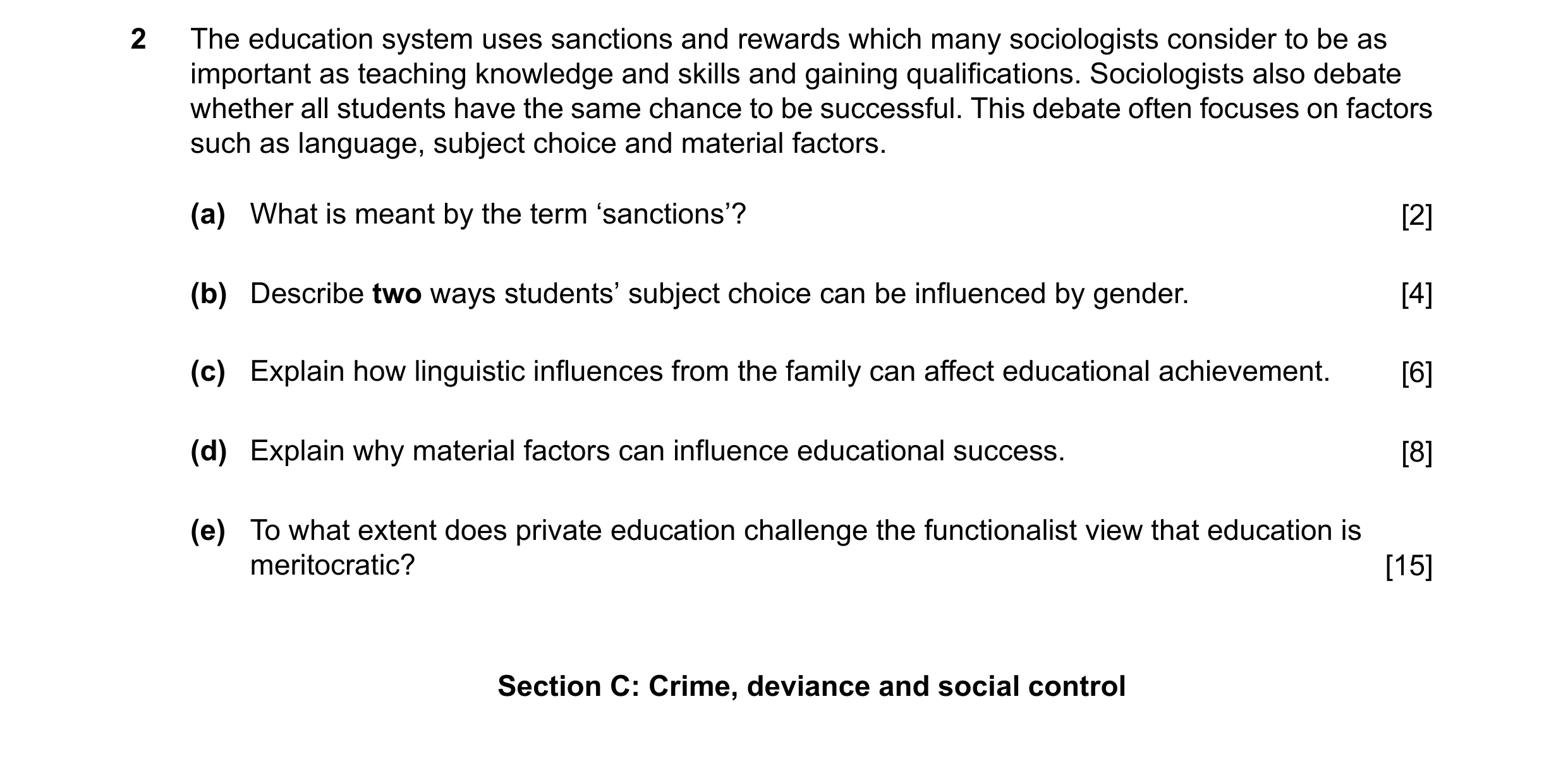 Question 44: The education system uses sanctions and rewards which many sociologists consider to be as important as teaching knowledge and skills and ga…