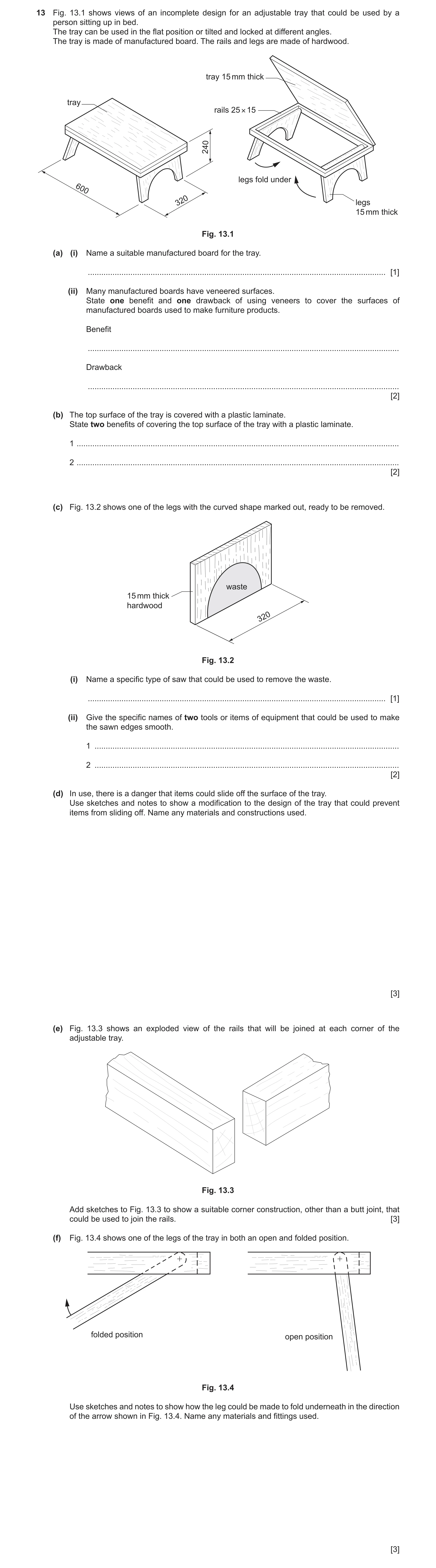 Question 389: Fig. 13.1 shows views of an incomplete design for an adjustable tray that could be used by a person sitting up in bed. The tray can be used…
