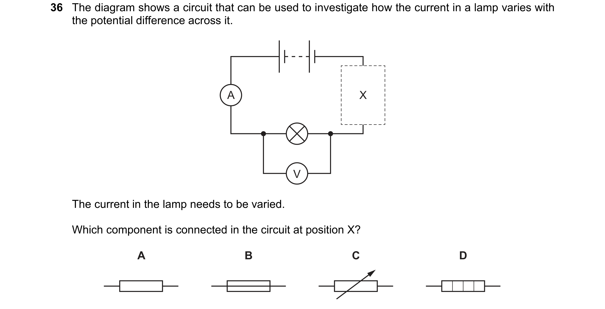 Question 10: The diagram shows a circuit that can be used to investigate how the current in a lamp varies with the potential difference across it. A X V…