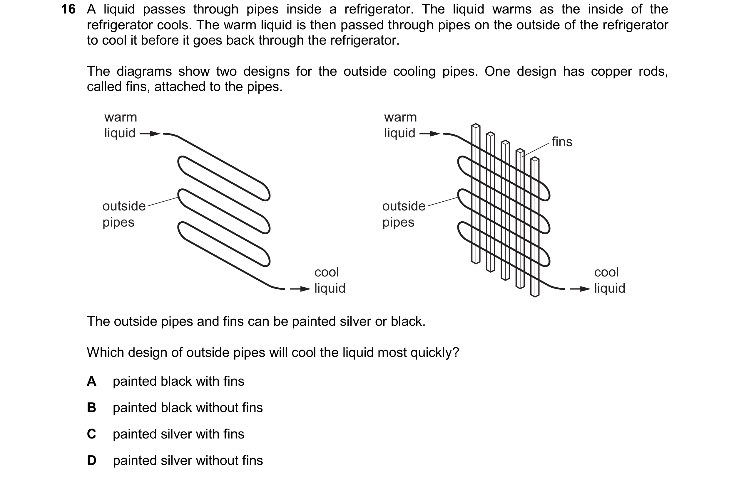 Question 110: A liquid passes through pipes inside a refrigerator. The liquid warms as the inside of the refrigerator cools. The warm liquid is then pass…