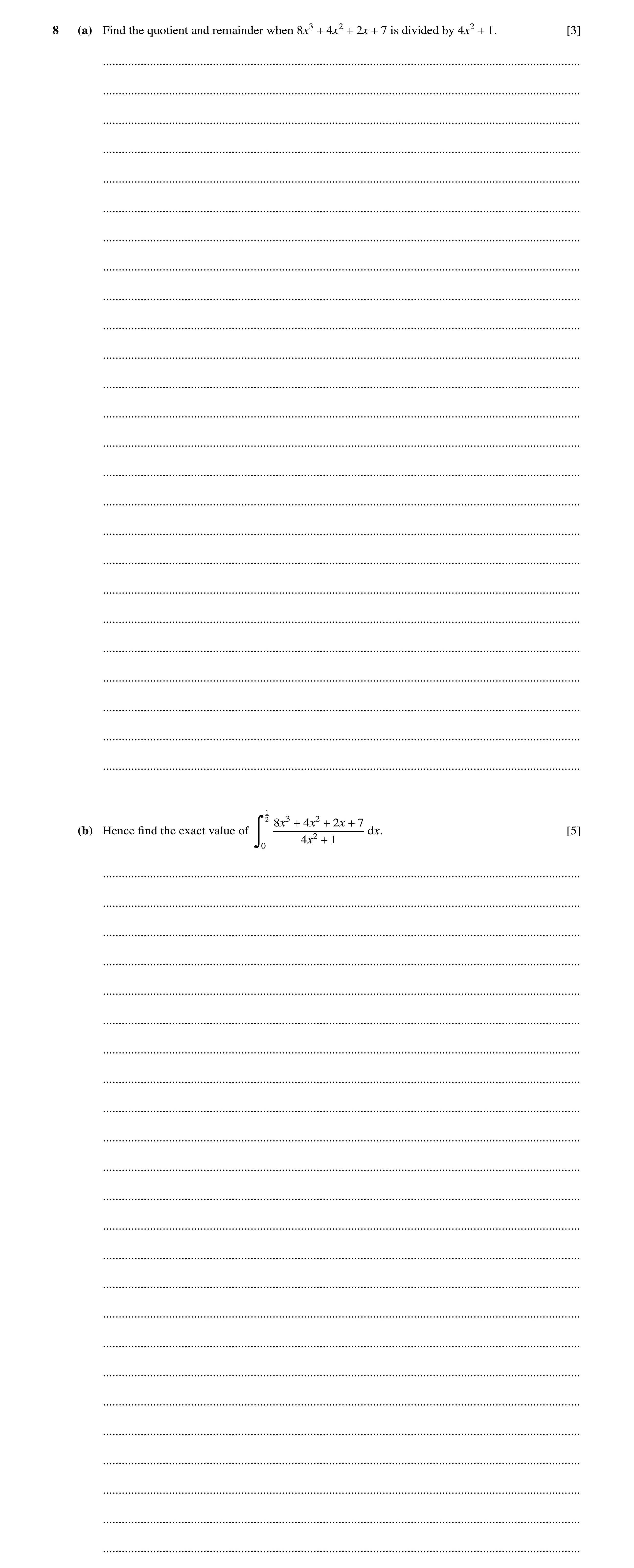 Question 46: (a) Find the quotient and remainder when 8x3 4x2 2x 7 is divided by 4x2 1. [3] + + + + ....................................................…