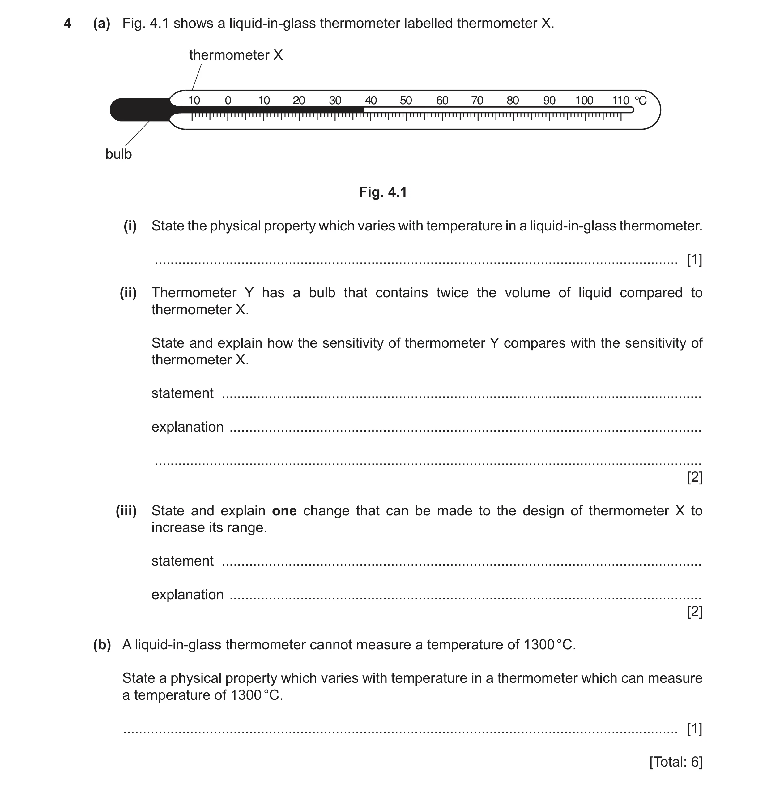 Question 32: (a) Fig. 4.1 shows a liquid-in-glass thermometer labelled thermometer X. thermometer X –10 0 10 20 30 40 50 60 70 80 90 100 110 °C bulb Fig…