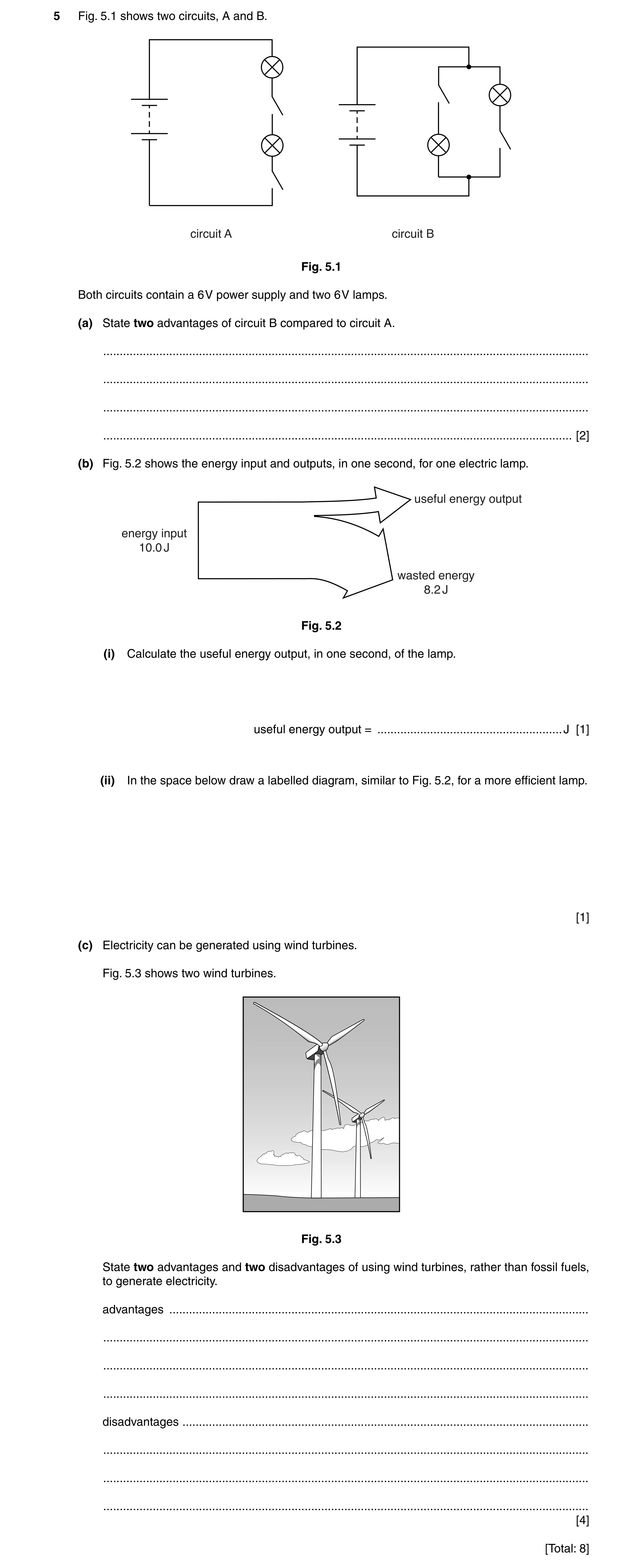 Question 64: Fig. 5.1 shows two circuits, A and B. circuit A circuit B Fig. 5.1 Both circuits contain a 6 V power supply and two 6 V lamps. (a) State tw…