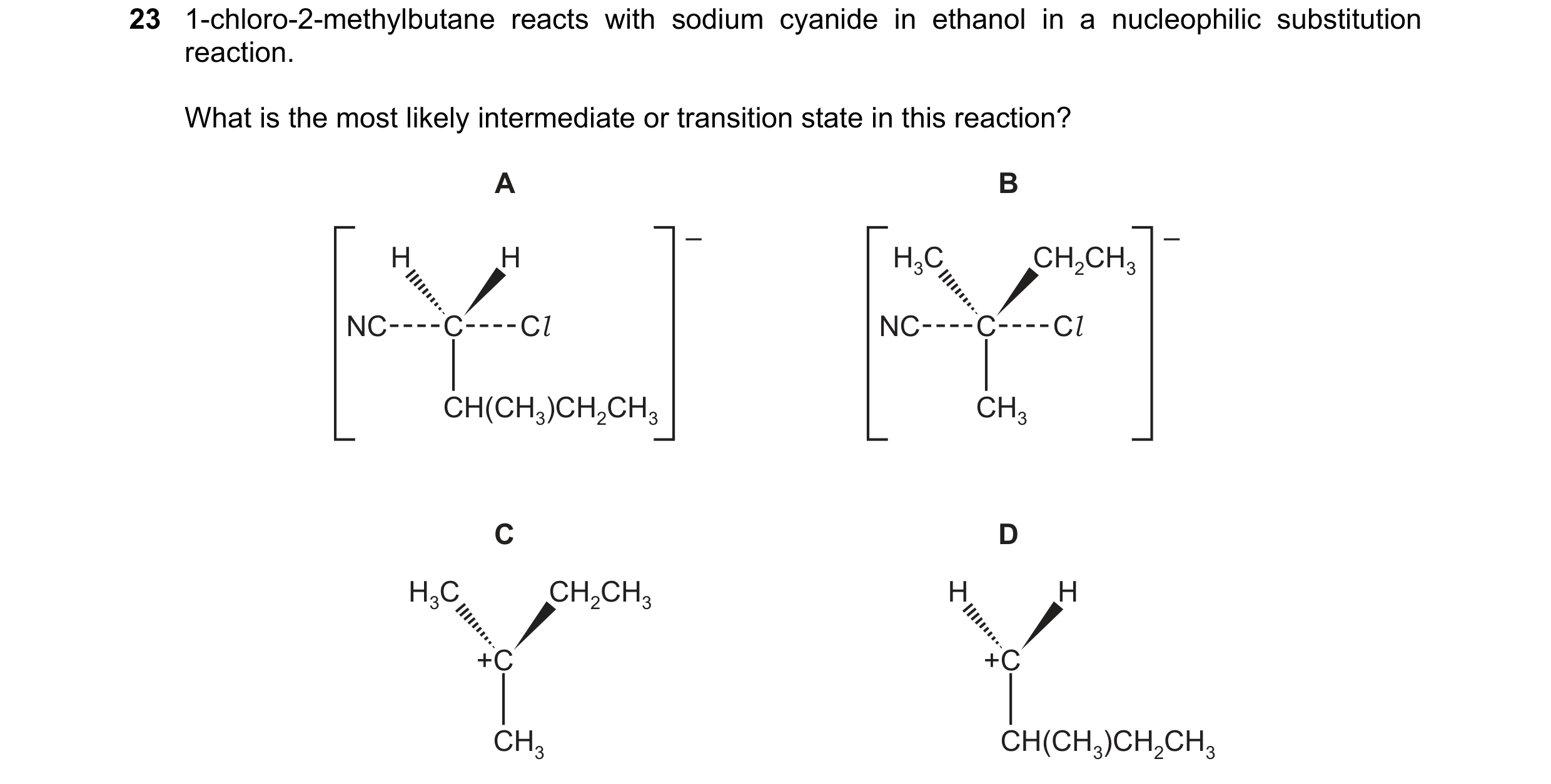 Question 169: 1-chloro-2-methylbutane reacts with sodium cyanide in ethanol in a nucleophilic substitution reaction. What is the most likely intermediate…