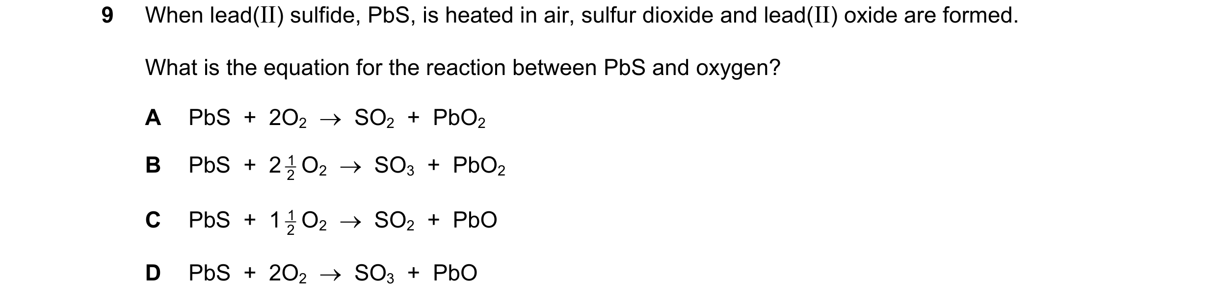 Question 92: When lead(II) sulfide, PbS, is heated in air, sulfur dioxide and lead(II) oxide are formed. What is the equation for the reaction between P…