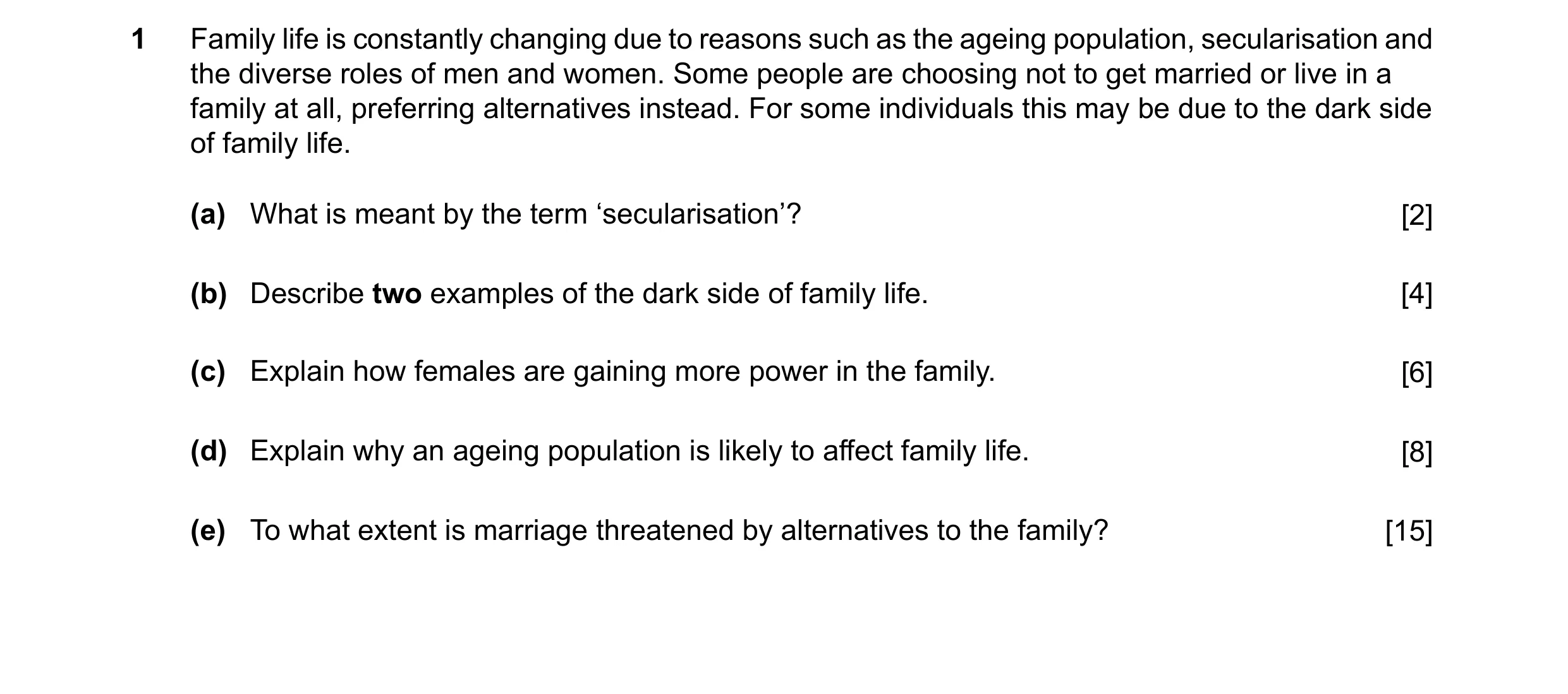 Question 35: Family life is constantly changing due to reasons such as the ageing population, secularisation and the diverse roles of men and women. Som…
