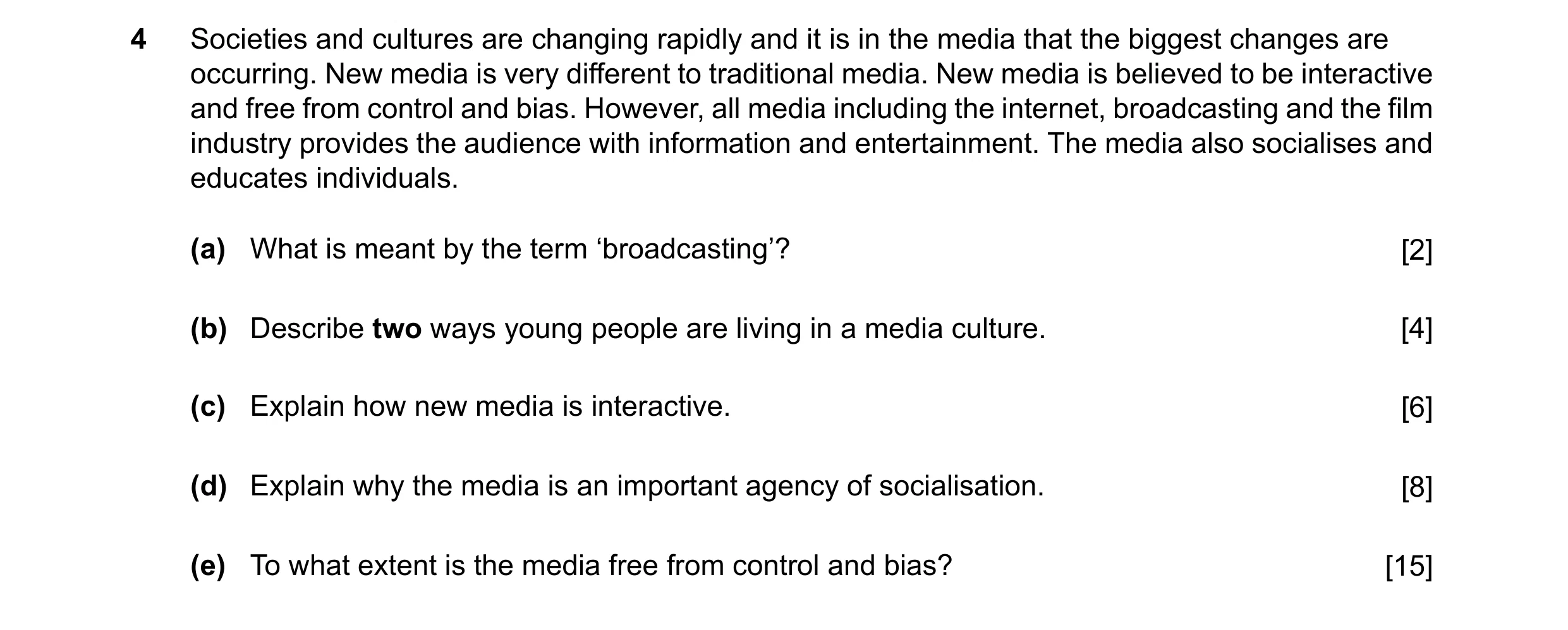 Question 54: Societies and cultures are changing rapidly and it is in the media that the biggest changes are occurring. New media is very different to t…