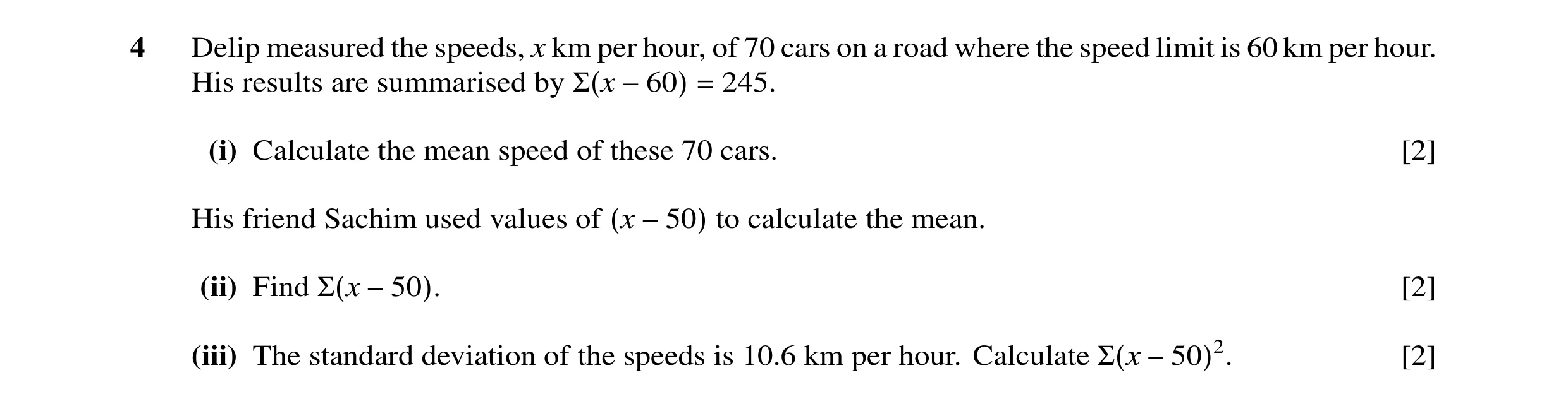 Question 15: Delip measured the speeds, x km per hour, of 70 cars on a road where the speed limit is 60 km per hour. His results are summarised by Σ(x −…