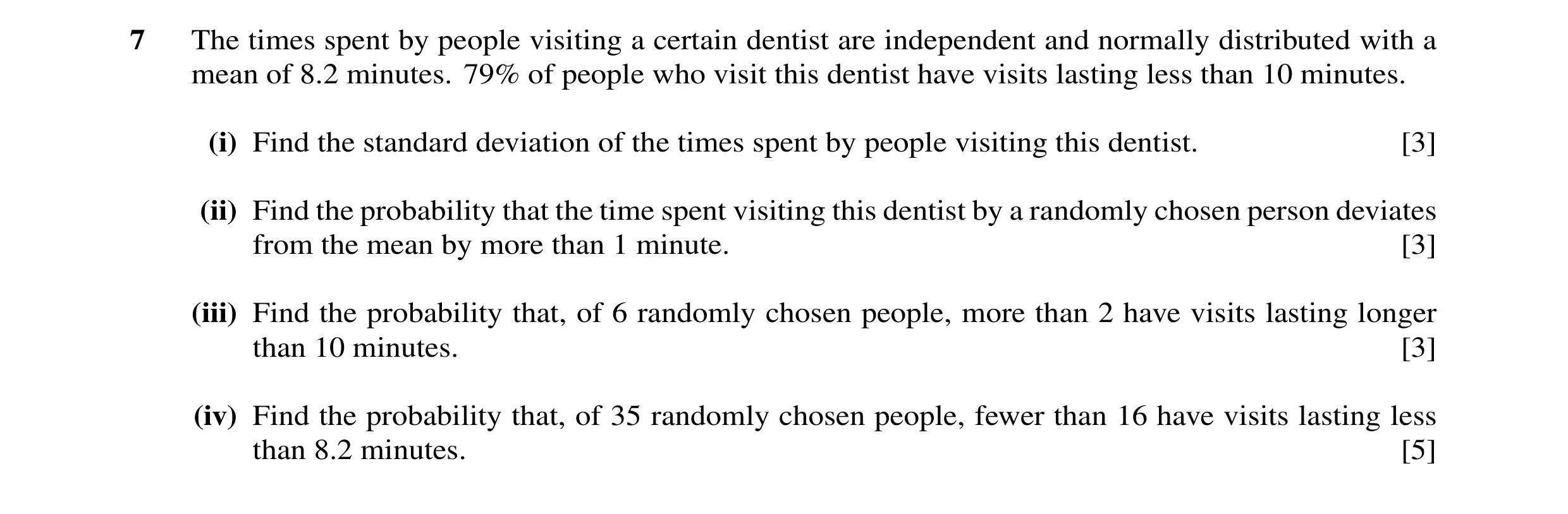 Question 14: The times spent by people visiting a certain dentist are independent and normally distributed with a mean of 8.2 minutes. 79% of people who…