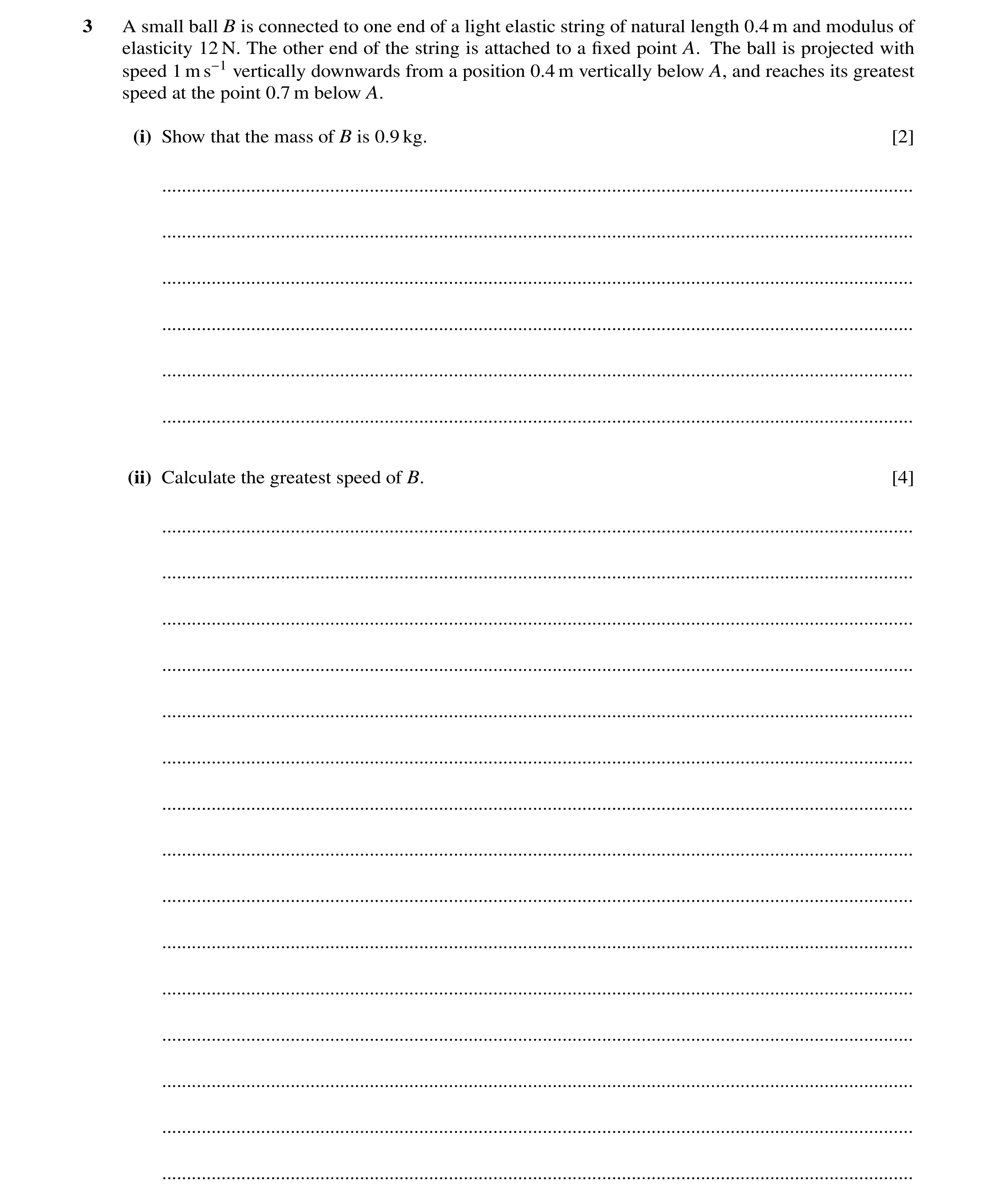 Question 63: A small ball B is connected to one end of a light elastic string of natural length 0.4 m and modulus of elasticity 12 N. The other end of t…