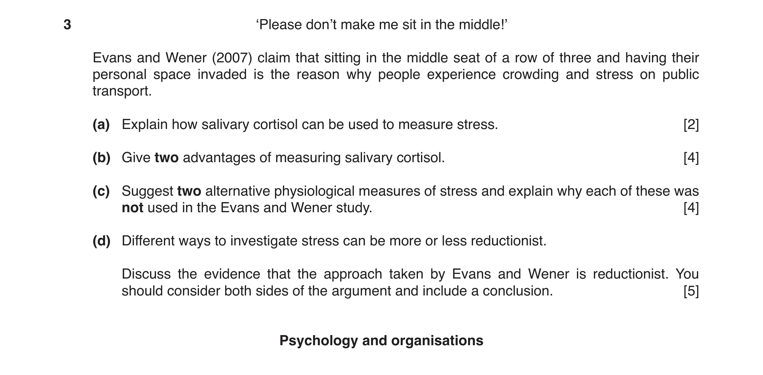 Question 1: ‘Please don’t make me sit in the middle!’ Evans and Wener (2007) claim that sitting in the middle seat of a row of three and having their p…