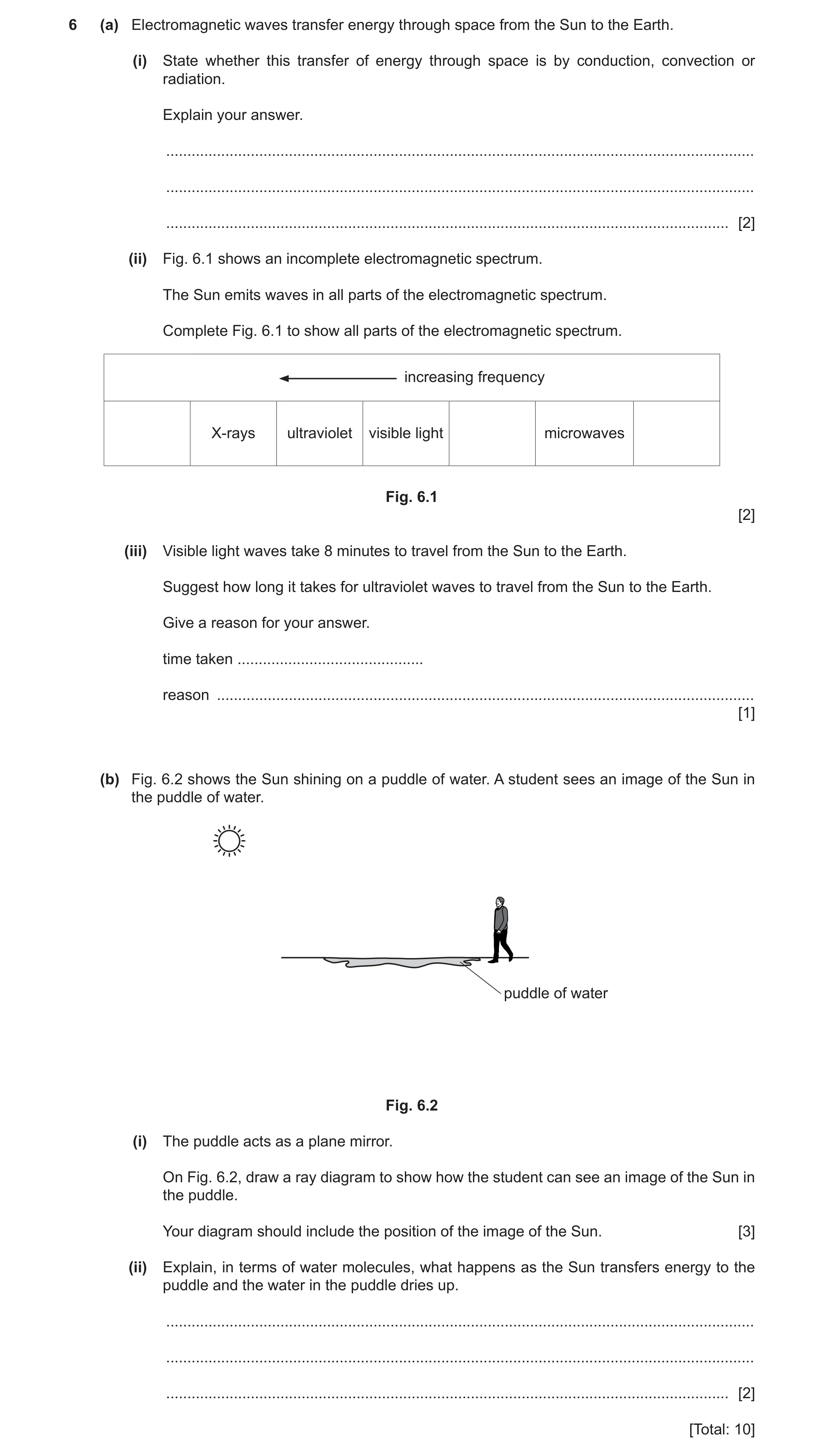 Question 13: (a) Electromagnetic waves transfer energy through space from the Sun to the Earth. (i) State whether this transfer of energy through space …