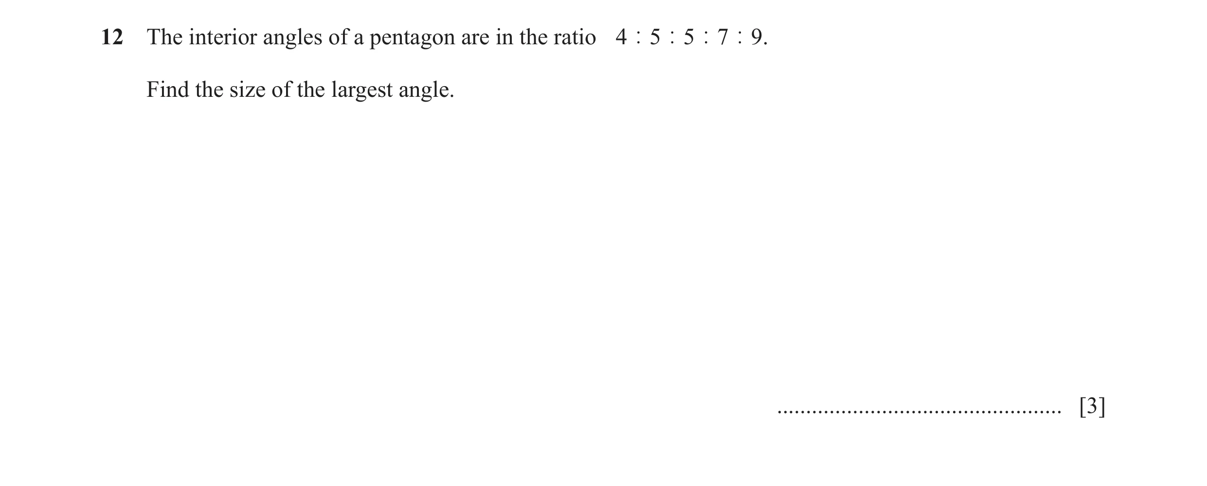 Question 101: The interior angles of a pentagon are in the ratio 4 | 5 | 5 | 7 | 9. Find the size of the largest angle. .................................…