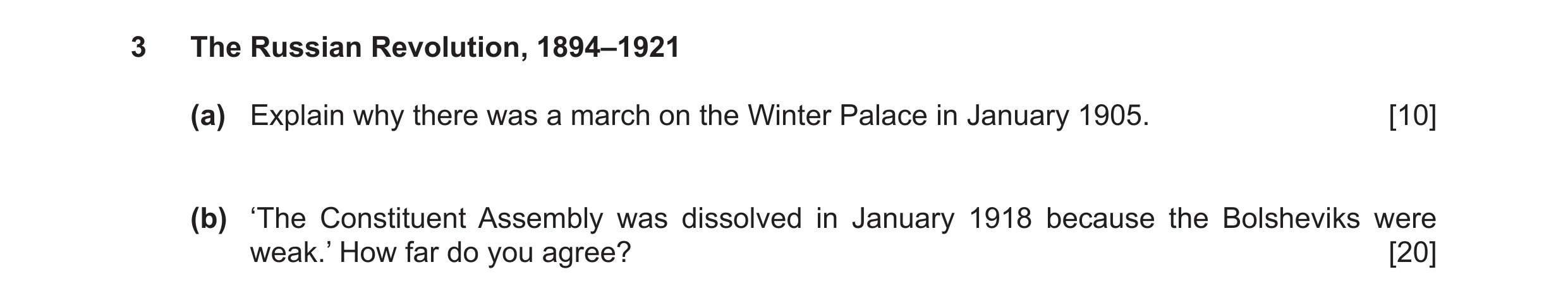 Question 13: The Russian Revolution, 1894–1921 (a) Explain why there was a march on the Winter Palace in January 1905. [10] (b) ‘The Constituent Assembl…