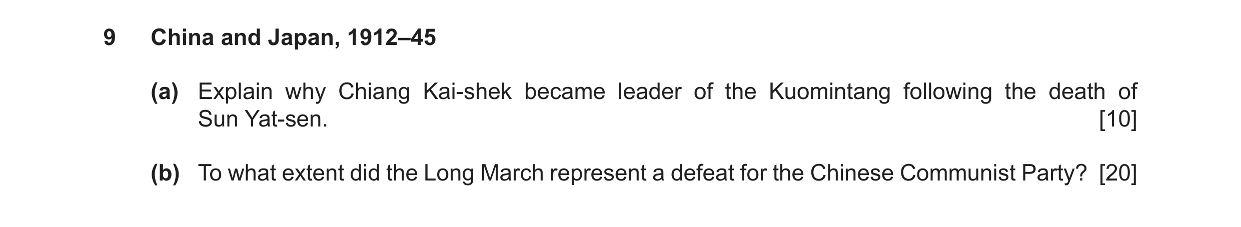 Question 34: China and Japan, 1912–45 (a) Explain why Chiang Kai-shek became leader of the Kuomintang following the death of Sun Yat-sen. [10] (b) To wh…