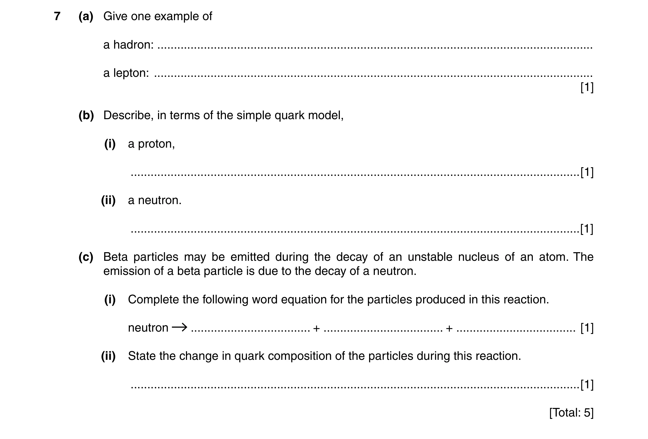 Question 27: (a) Give one example of a hadron: .........................................................................................................…