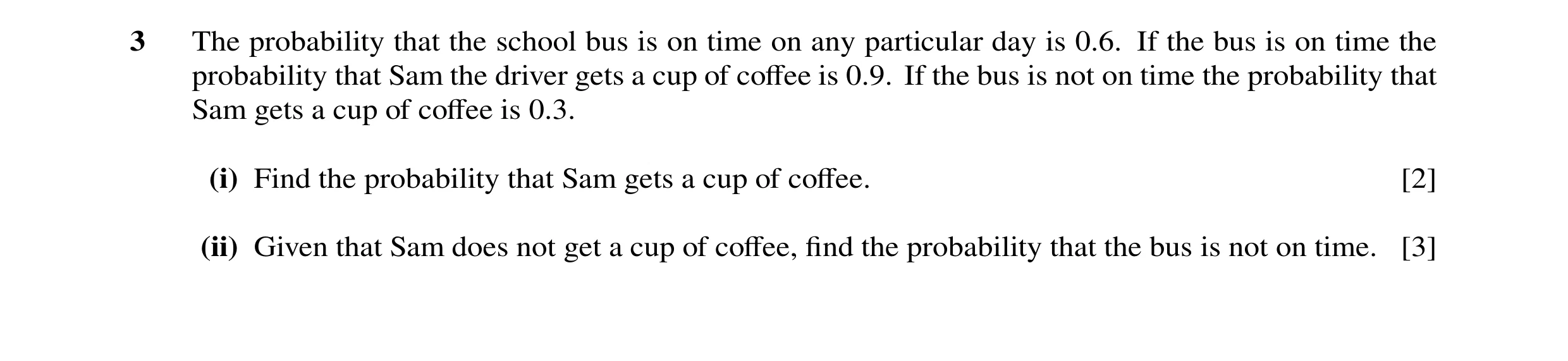 Question 81: The probability that the school bus is on time on any particular day is 0.6. If the bus is on time the probability that Sam the driver gets…