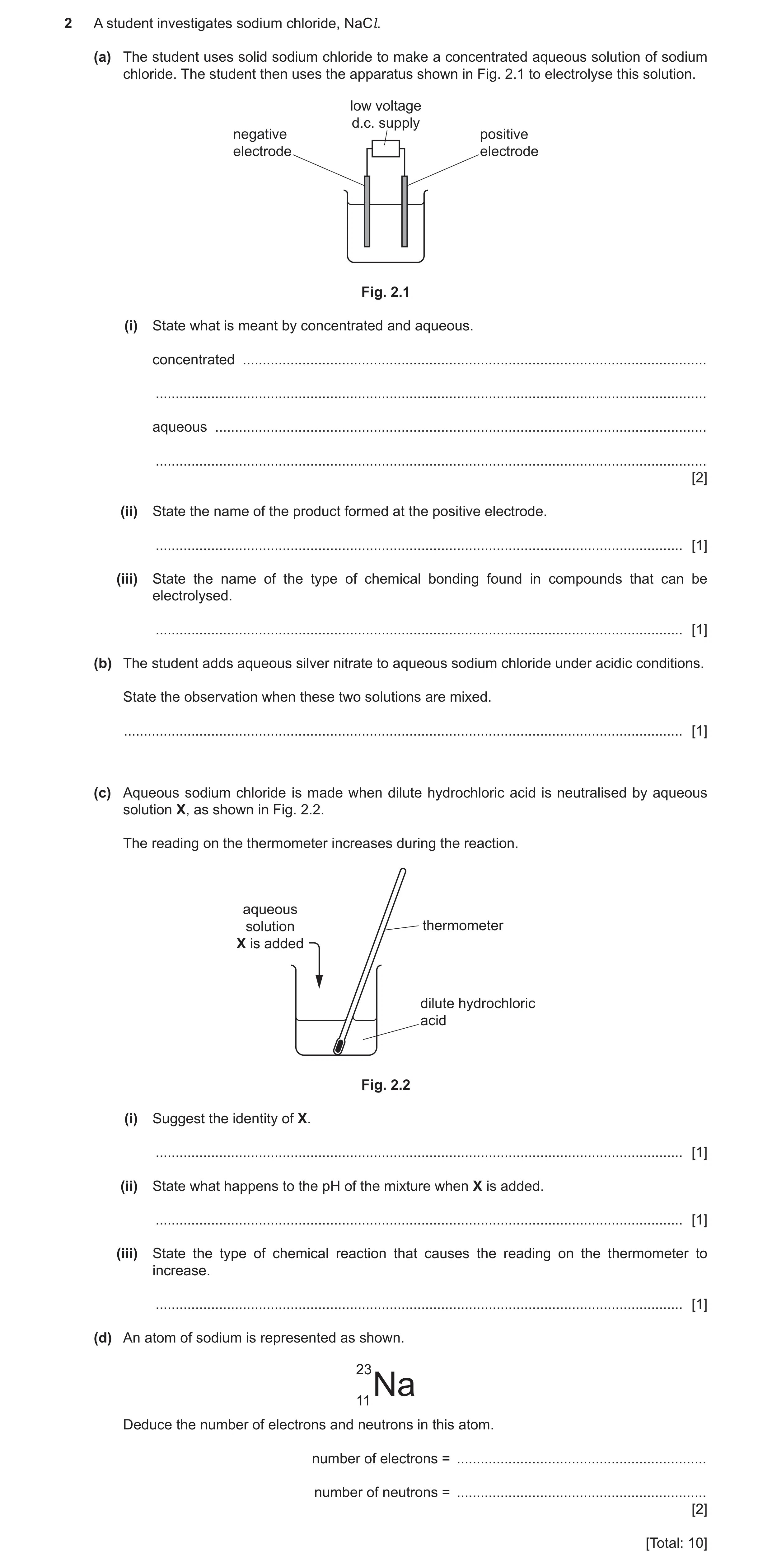 Question 25: A student investigates sodium chloride, NaCl. (a) The student uses solid sodium chloride to make a concentrated aqueous solution of sodium …