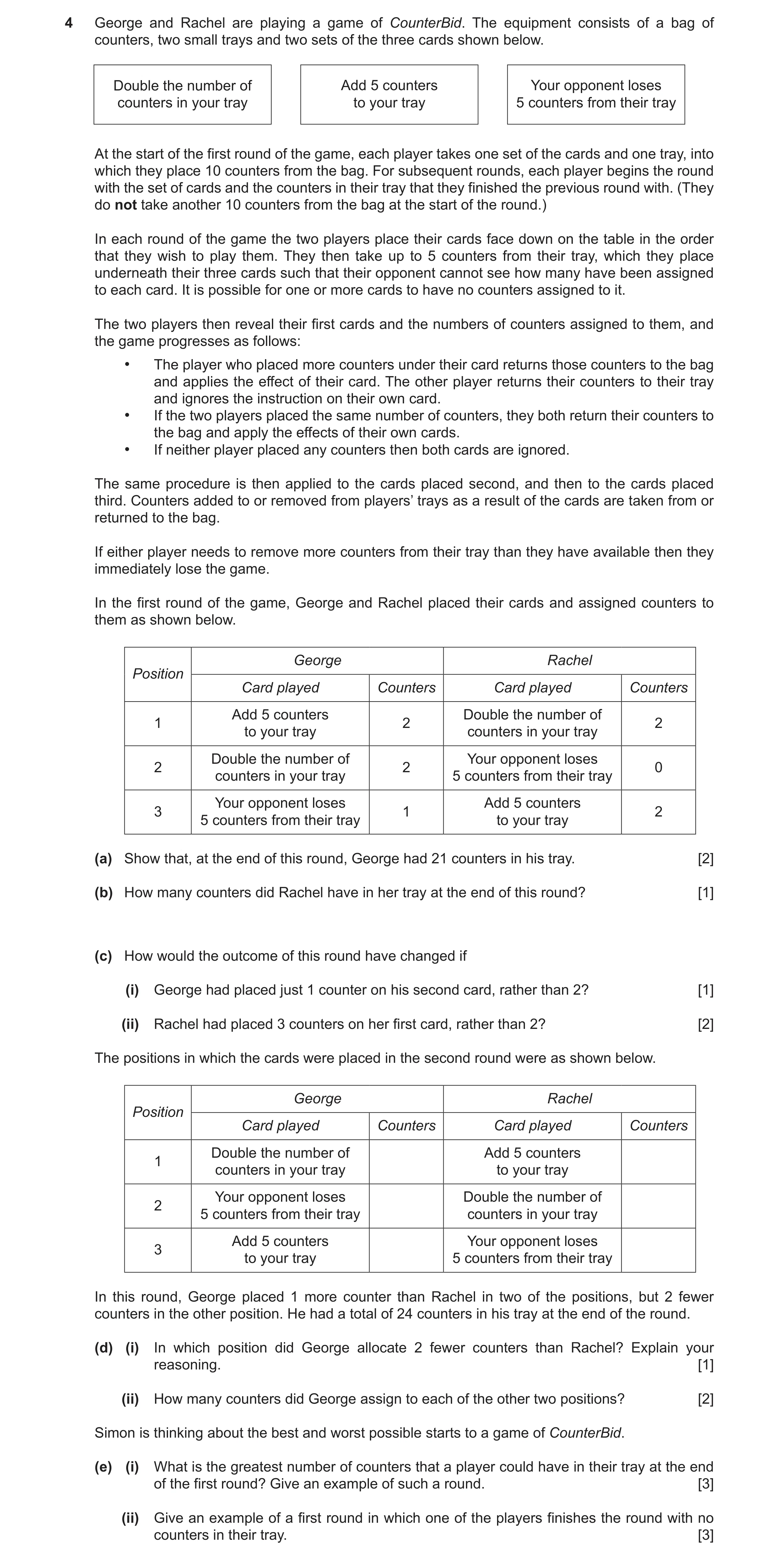Question 90: George and Rachel are playing a game of CounterBid. The equipment consists of a bag of counters, two small trays and two sets of the three …