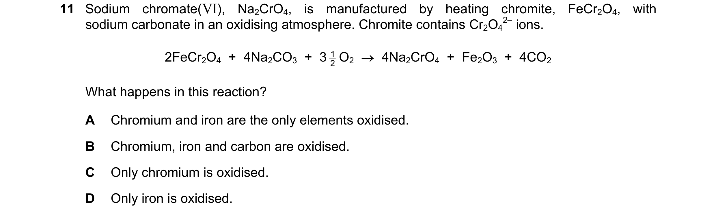 Question 311: Sodium chromate(VI), Na2CrO4, is manufactured by heating chromite, FeCr2O4, with sodium carbonate in an oxidising atmosphere. Chromite cont…