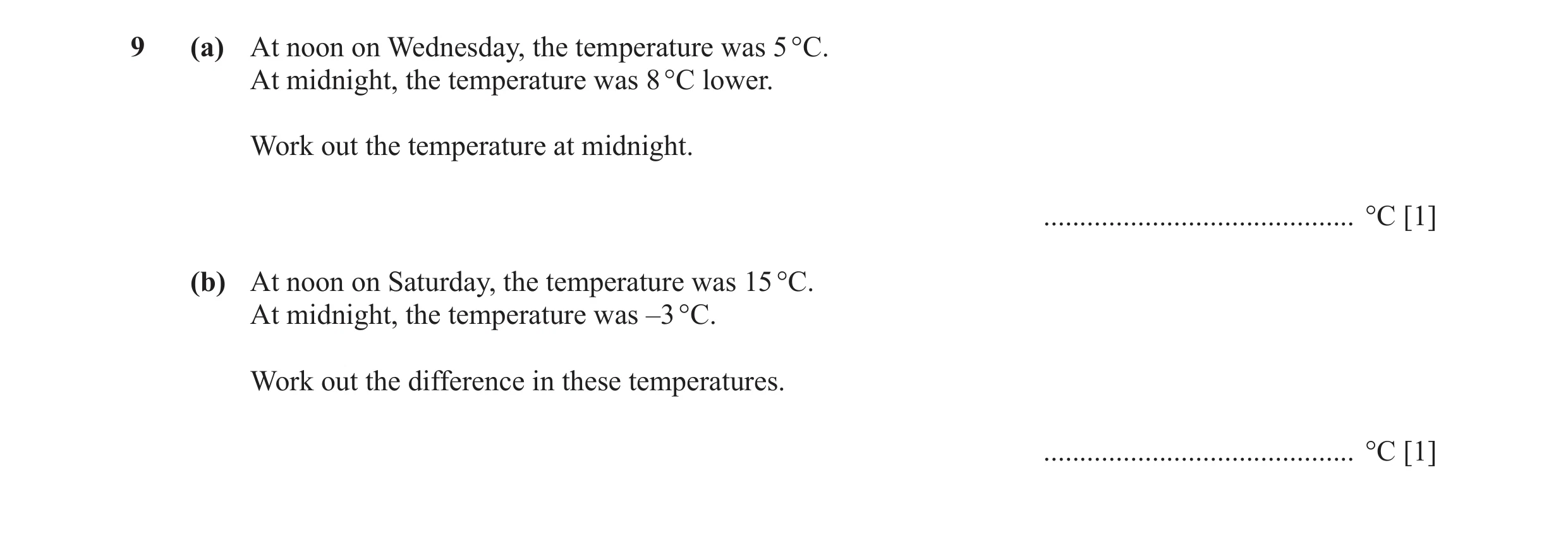 Question 71: (a) At noon on Wednesday, the temperature was 5 °C. At midnight, the temperature was 8 °C lower. Work out the temperature at midnight. ....…