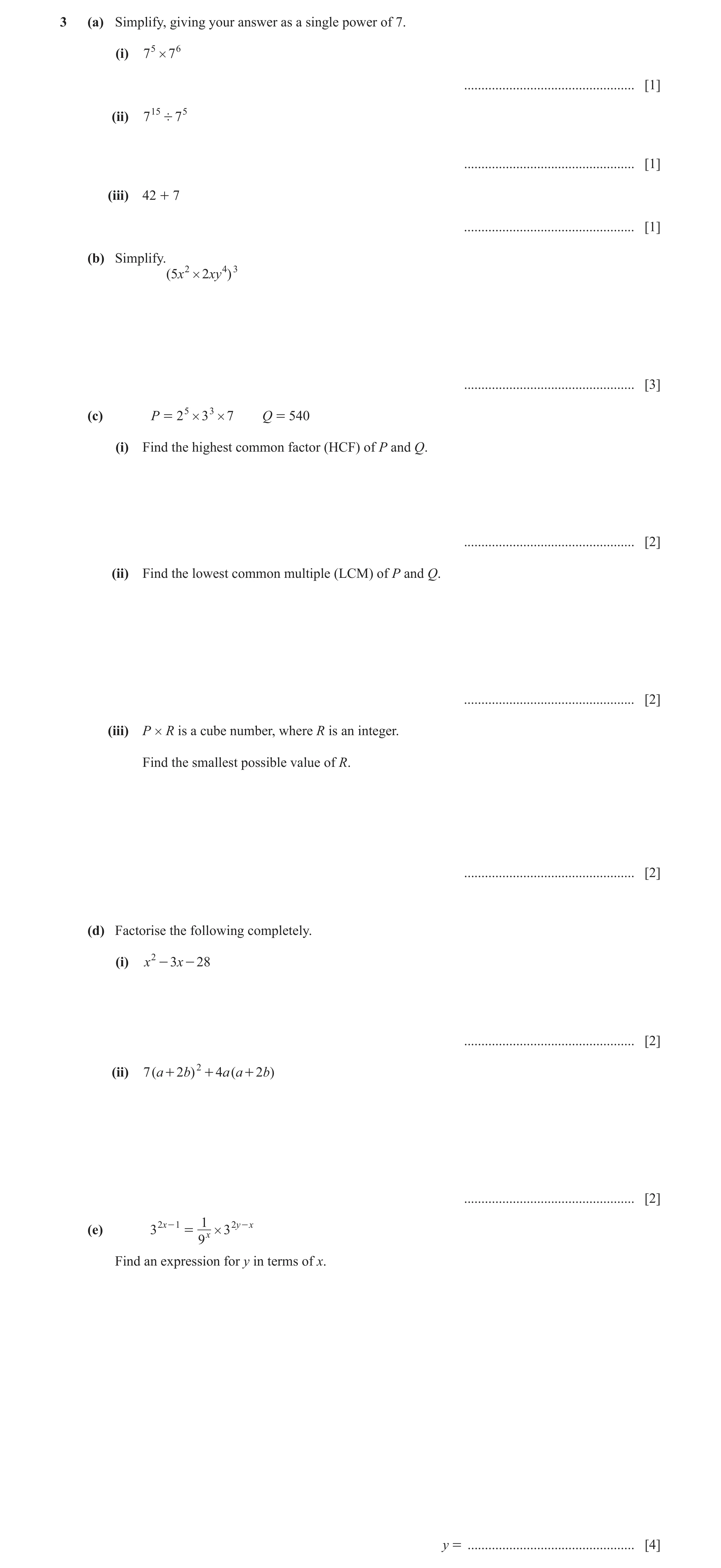 Question 3: (a) Simplify, giving your answer as a single power of 7. (i) 7 5 # 7 6 ................................................. [1] (ii) 7 15 ' 7 …