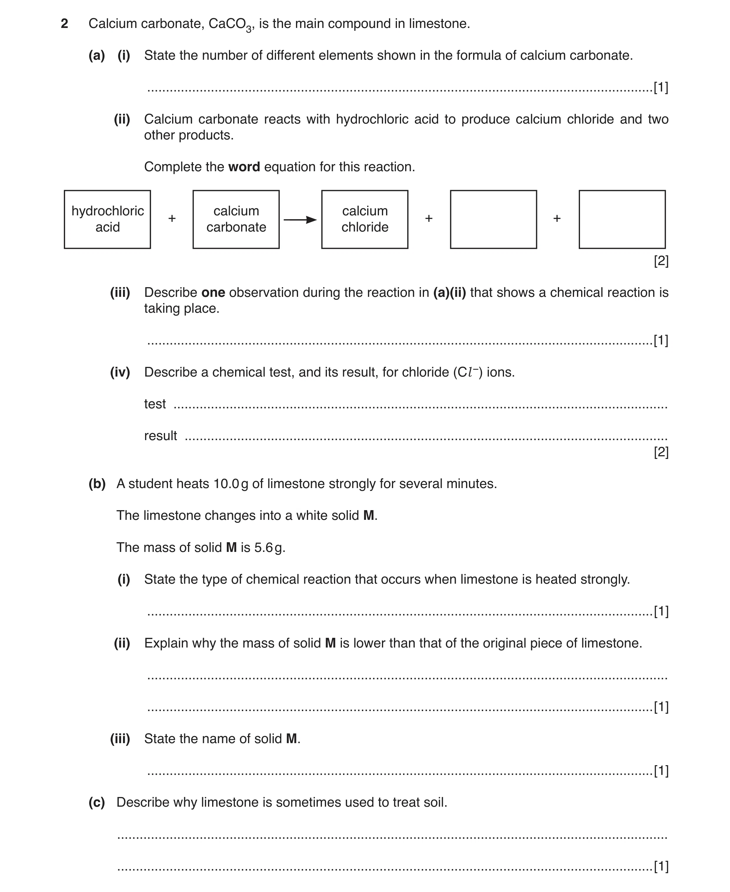 Question 2: Calcium carbonate, CaCO3, is the main compound in limestone. (a) (i) State the number of different elements shown in the formula of calcium…