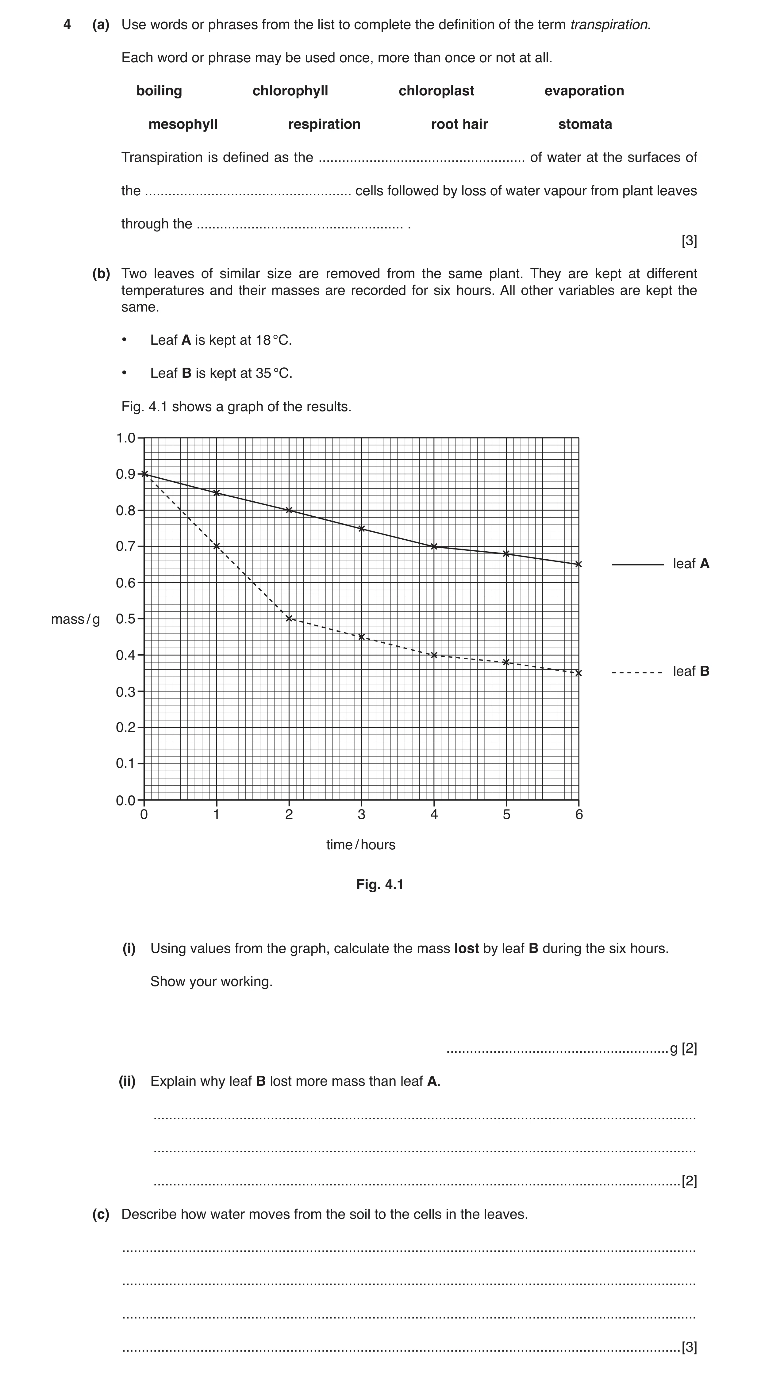 Question 3: (a) Use words or phrases from the list to complete the definition of the term transpiration. Each word or phrase may be used once, more tha…