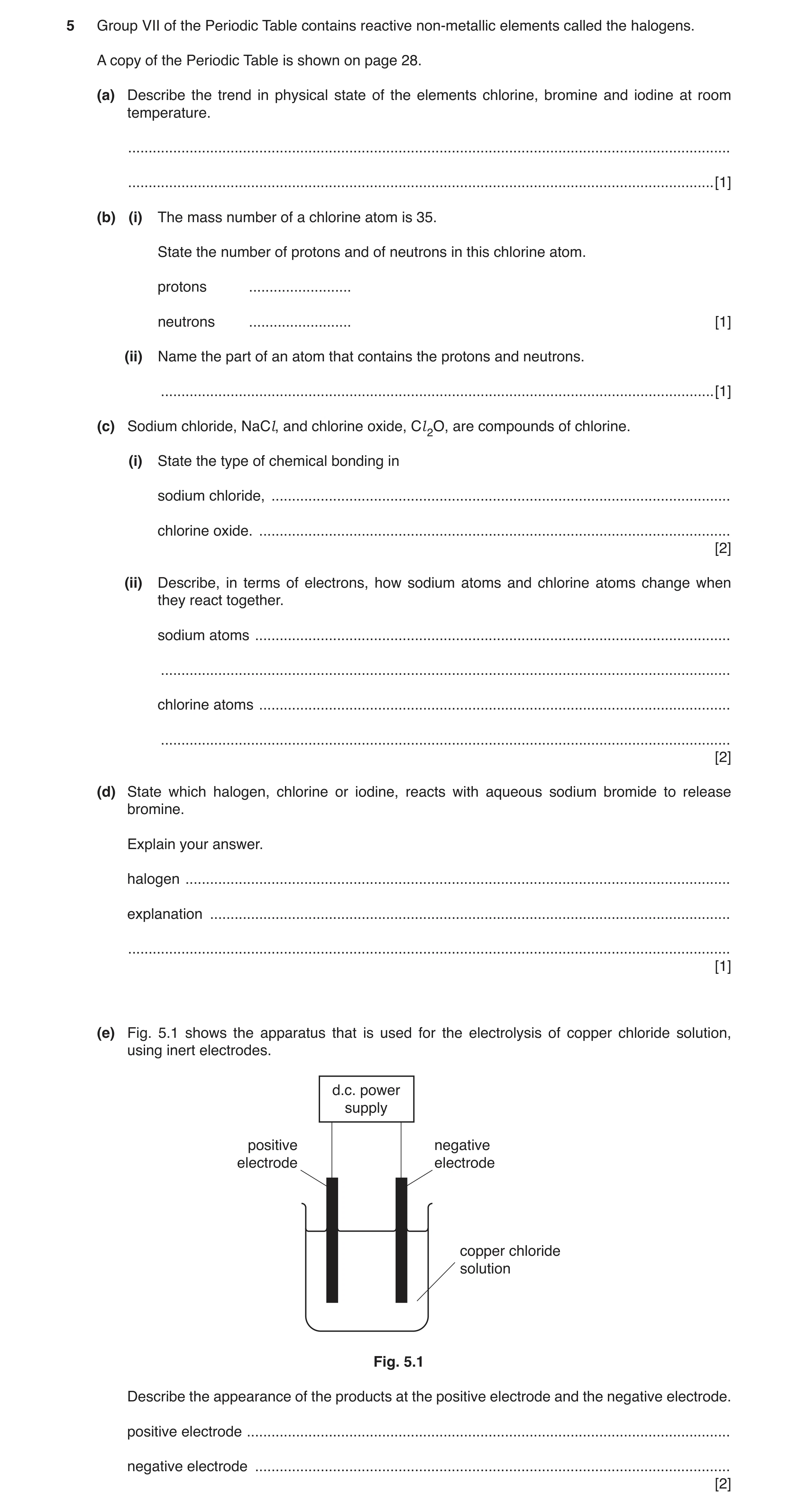 Question 8: Group VII of the Periodic Table contains reactive non‑metallic elements called the halogens. A copy of the Periodic Table is shown on page …