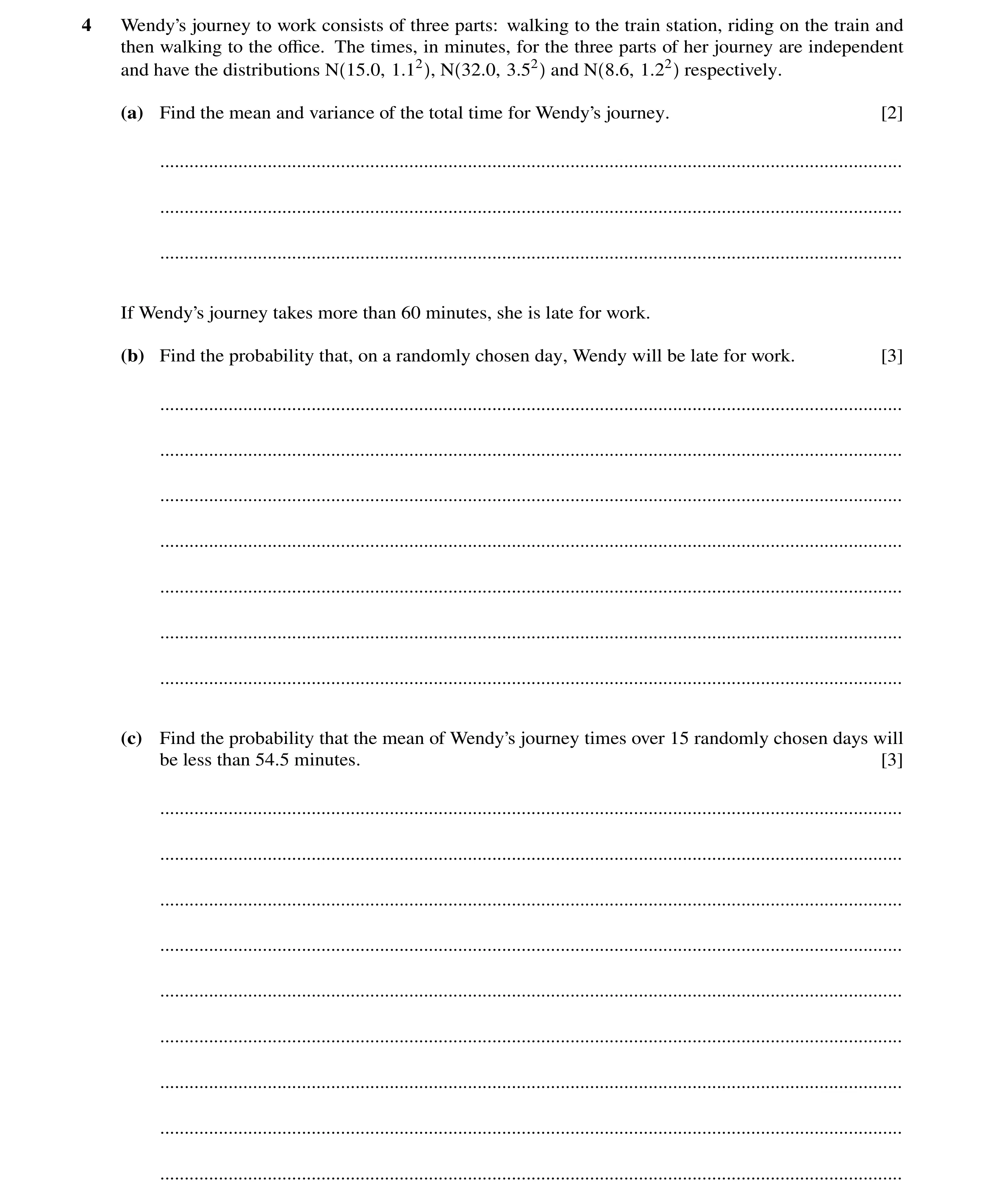 Question 59: Wendy’s journey to work consists of three parts: walking to the train station, riding on the train and then walking to the oﬃce. The times,…