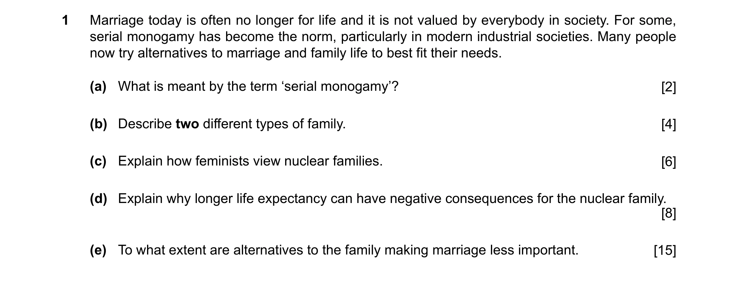 Question 10: Marriage today is often no longer for life and it is not valued by everybody in society. For some, serial monogamy has become the norm, par…