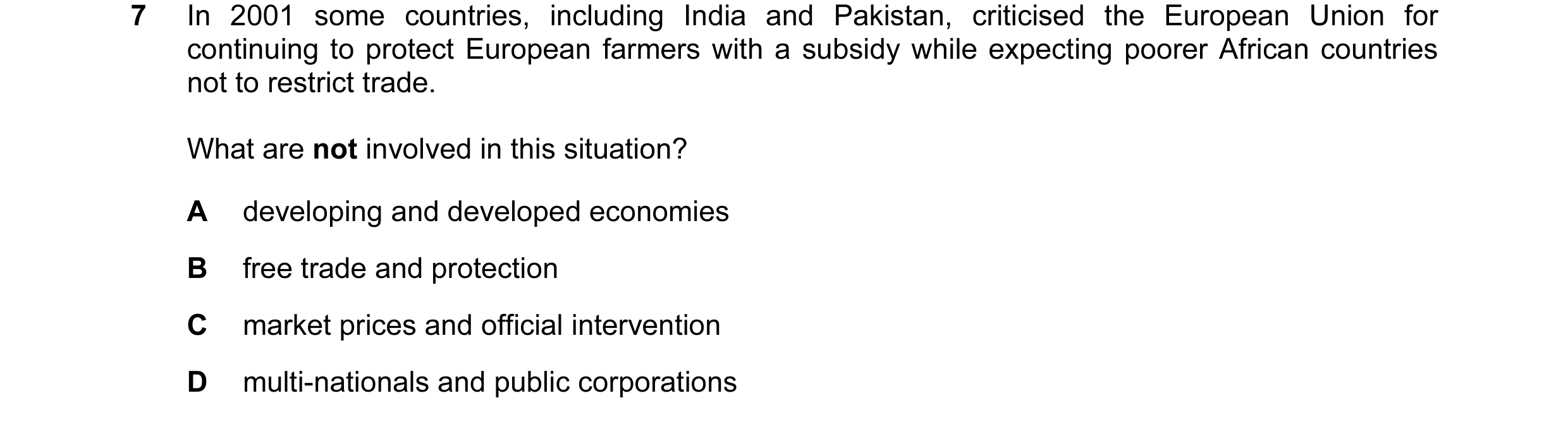 Question 14: In 2001 some countries, including India and Pakistan, criticised the European Union for continuing to protect European farmers with a subsi…