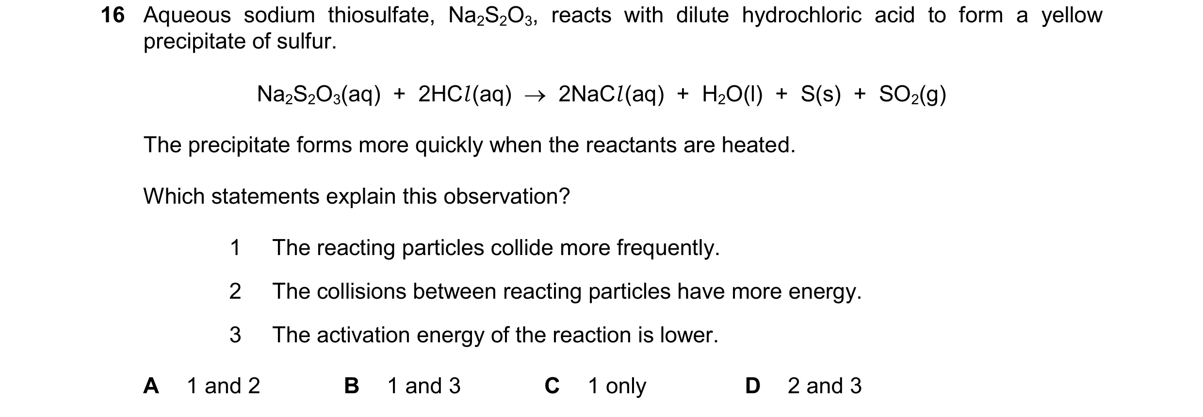 Question 30: Aqueous sodium thiosulfate, Na2S2O3, reacts with dilute hydrochloric acid to form a yellow precipitate of sulfur. Na2S2O3(aq)  +  2HCl (aq)…