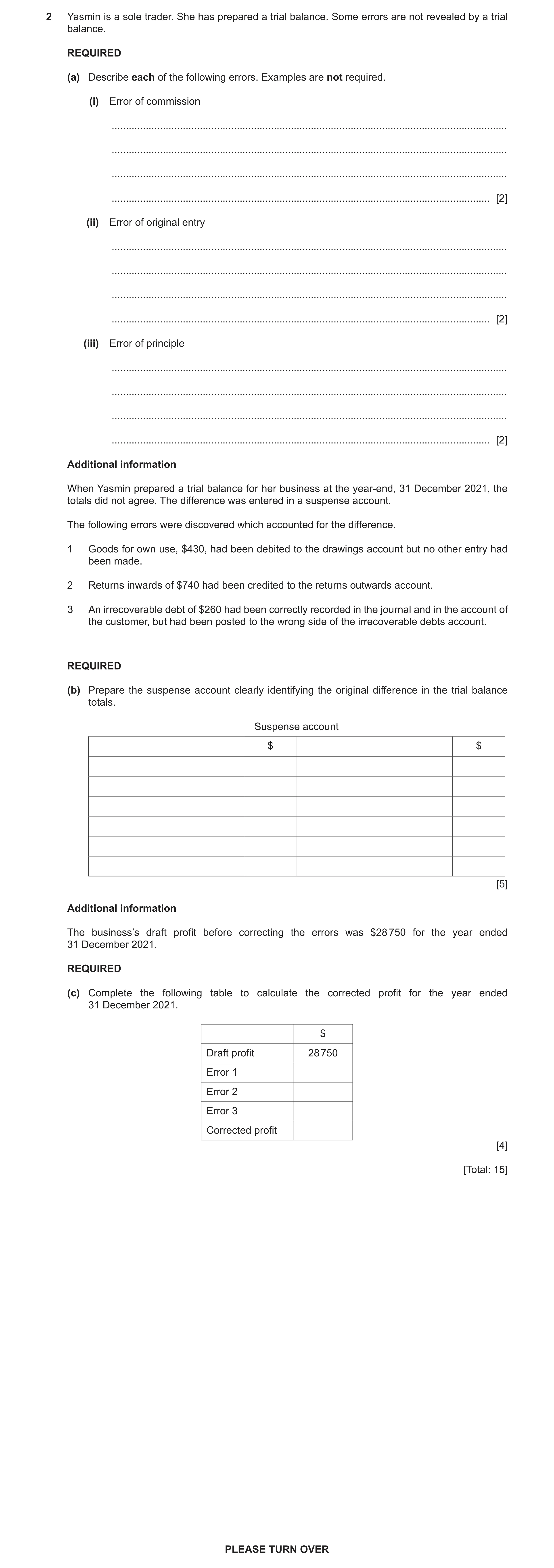 Question 34: Yasmin is a sole trader. She has prepared a trial balance. Some errors are not revealed by a trial balance. REQUIRED (a) Describe each of t…