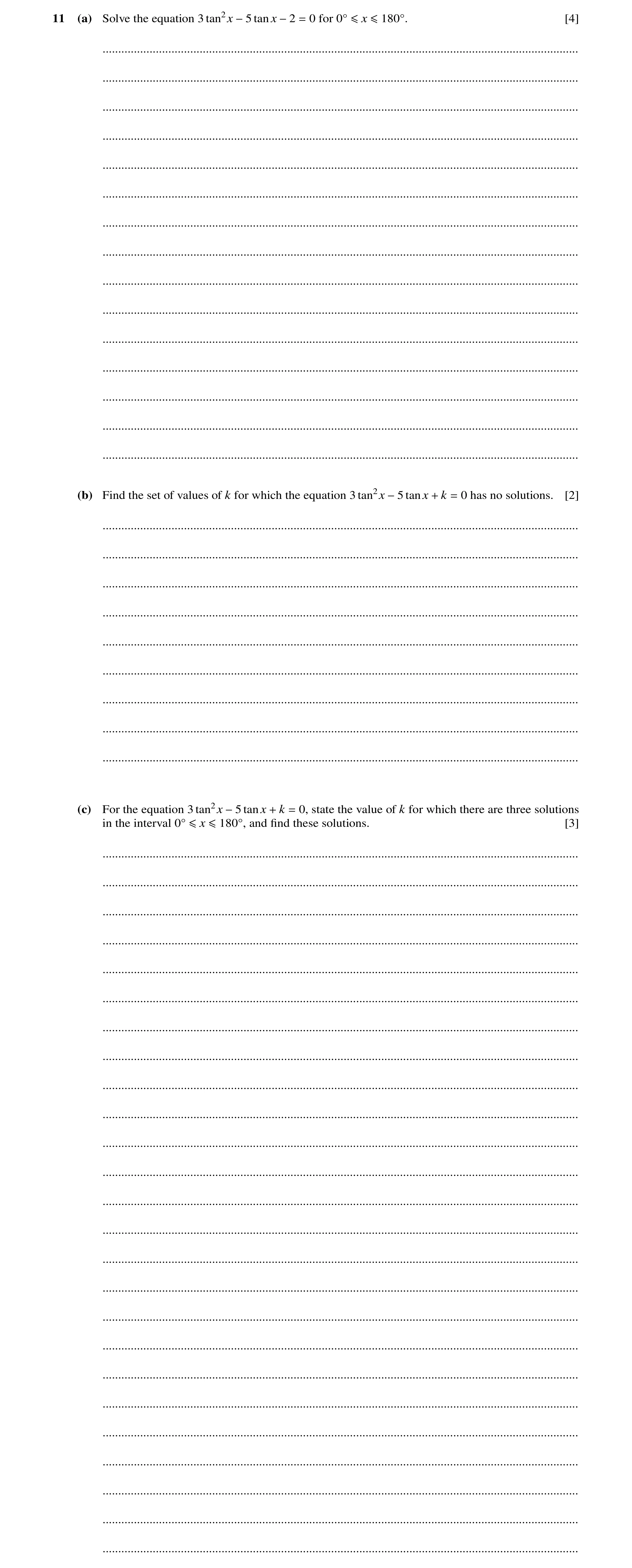 Question 65: (a) Solve the equation 3 tan2x −5 tan x −2 = 0 for 0Å ≤x ≤180Å. [4] .......................................................................…