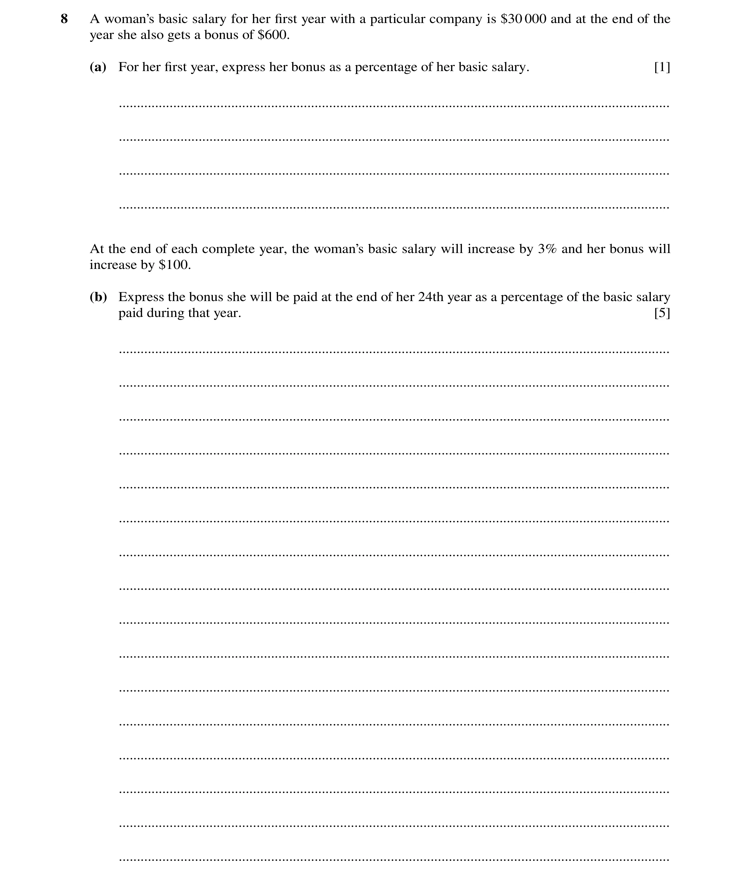 Question 68: A woman’s basic salary for her ﬁrst year with a particular company is $30 000 and at the end of the year she also gets a bonus of $600. (a)…