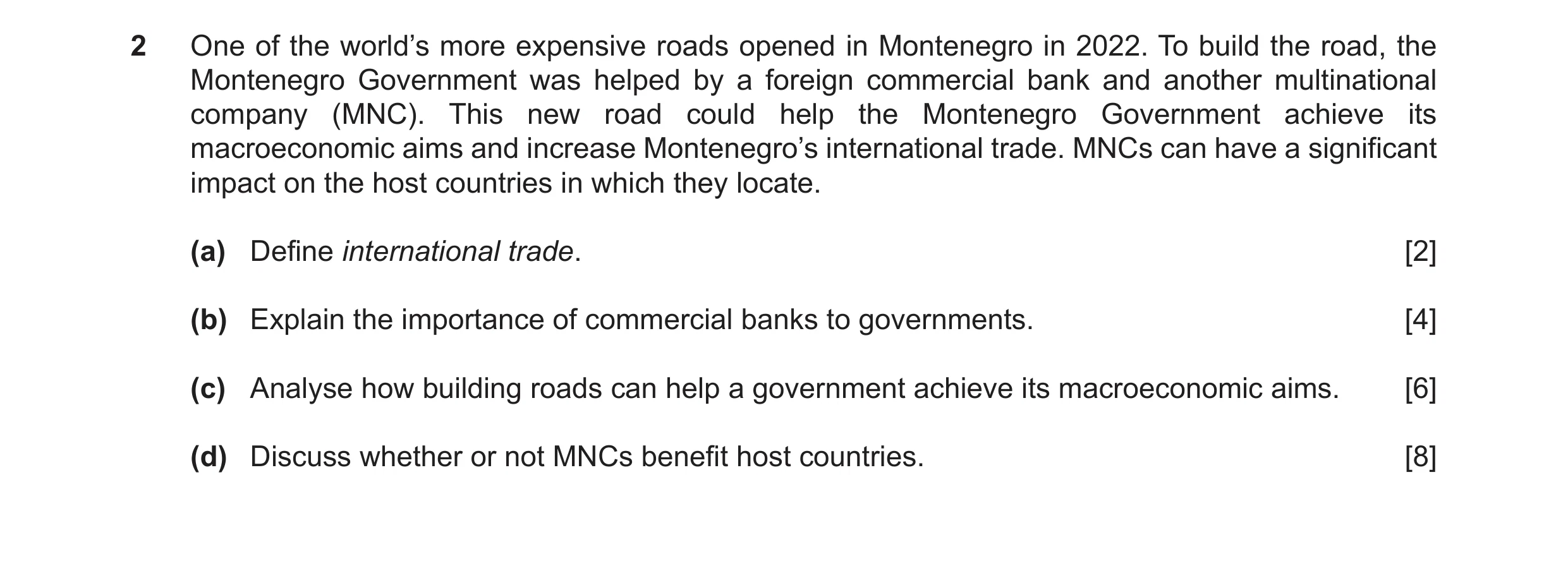 Question 38: One of the world’s more expensive roads opened in Montenegro in 2022. To build the road, the Montenegro Government was helped by a foreign …