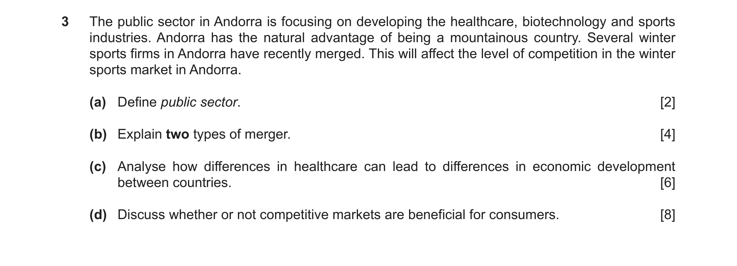 Question 41: The public sector in Andorra is focusing on developing the healthcare, biotechnology and sports industries. Andorra has the natural advanta…