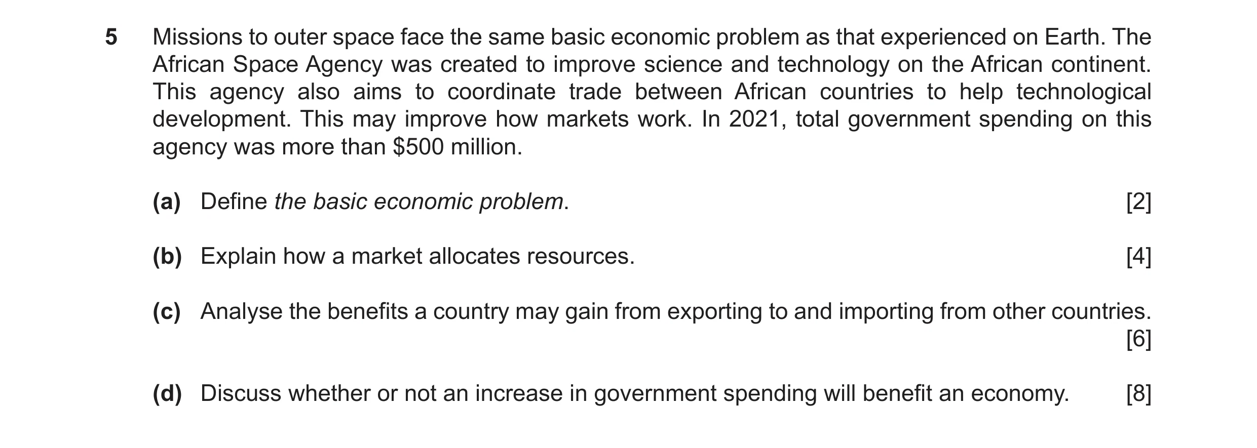 Question 19: Missions to outer space face the same basic economic problem as that experienced on Earth. The African Space Agency was created to improve …