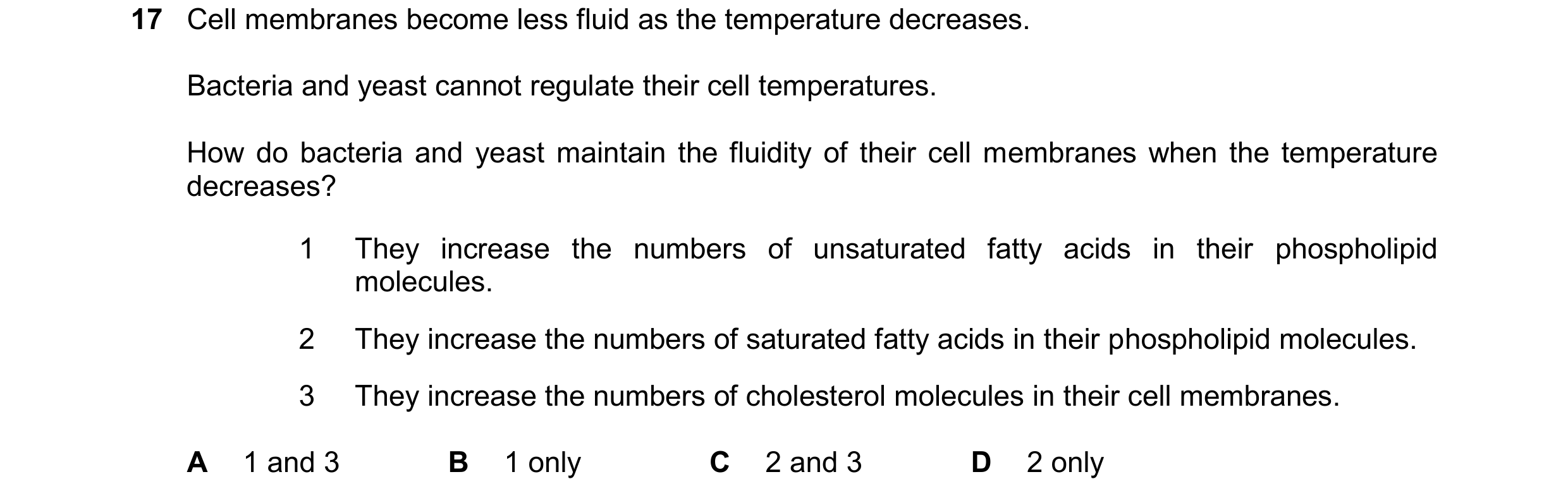 Question 345: Cell membranes become less fluid as the temperature decreases. Bacteria and yeast cannot regulate their cell temperatures. How do bacteria …