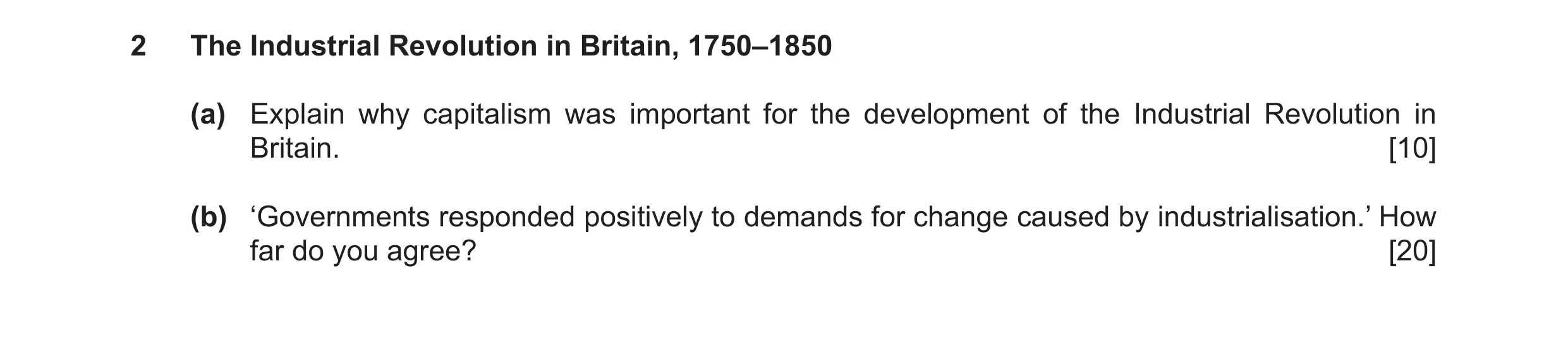Question 38: The Industrial Revolution in Britain, 1750–1850 (a) Explain why capitalism was important for the development of the Industrial Revolution i…