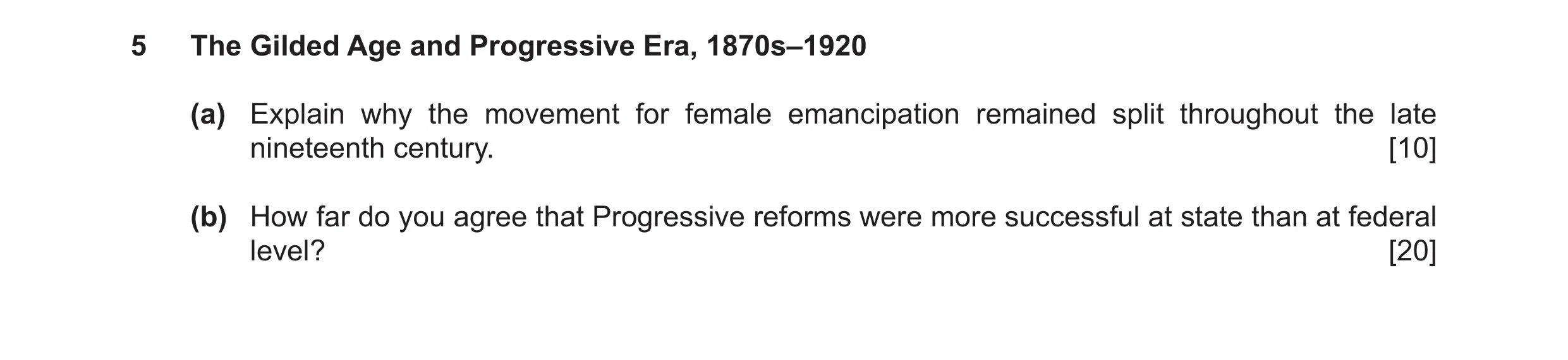 Question 17: The Gilded Age and Progressive Era, 1870s–1920 (a) Explain why the movement for female emancipation remained split throughout the late nine…