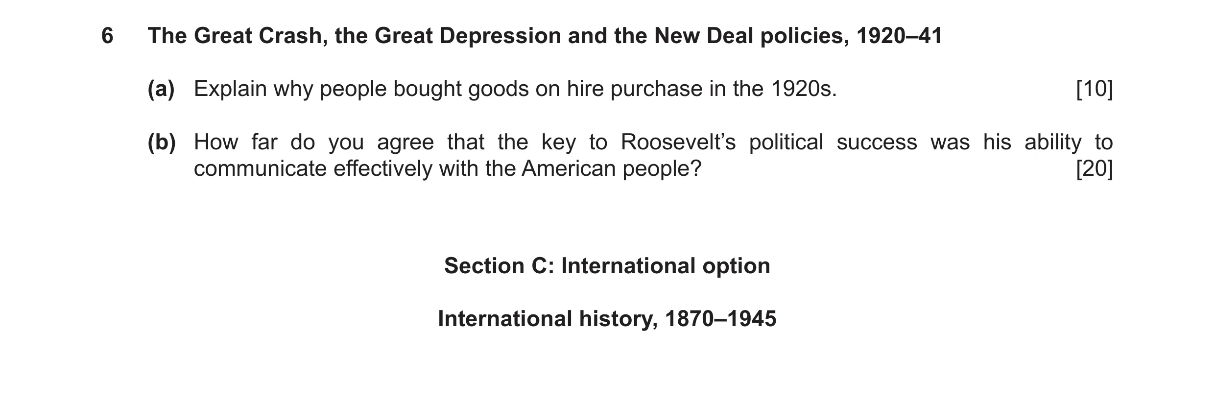 Question 21: The Great Crash, the Great Depression and the New Deal policies, 1920–41 (a) Explain why people bought goods on hire purchase in the 1920s.…
