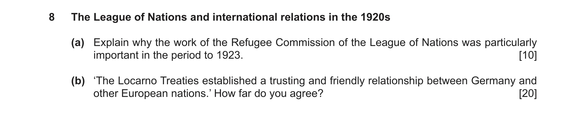 Question 15: The League of Nations and international relations in the 1920s (a) Explain why the work of the Refugee Commission of the League of Nations …